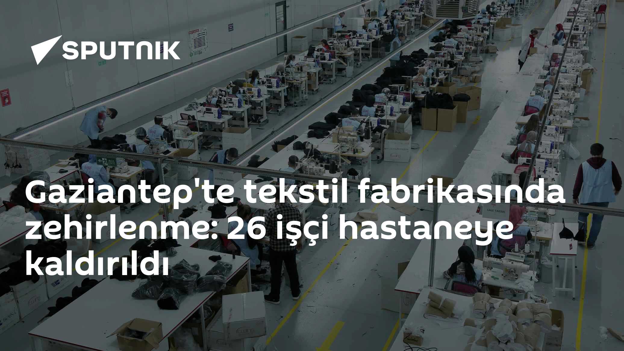 Gaziantep'te tekstil fabrikasında zehirlenme: 26 işçi hastaneye kaldırıldı