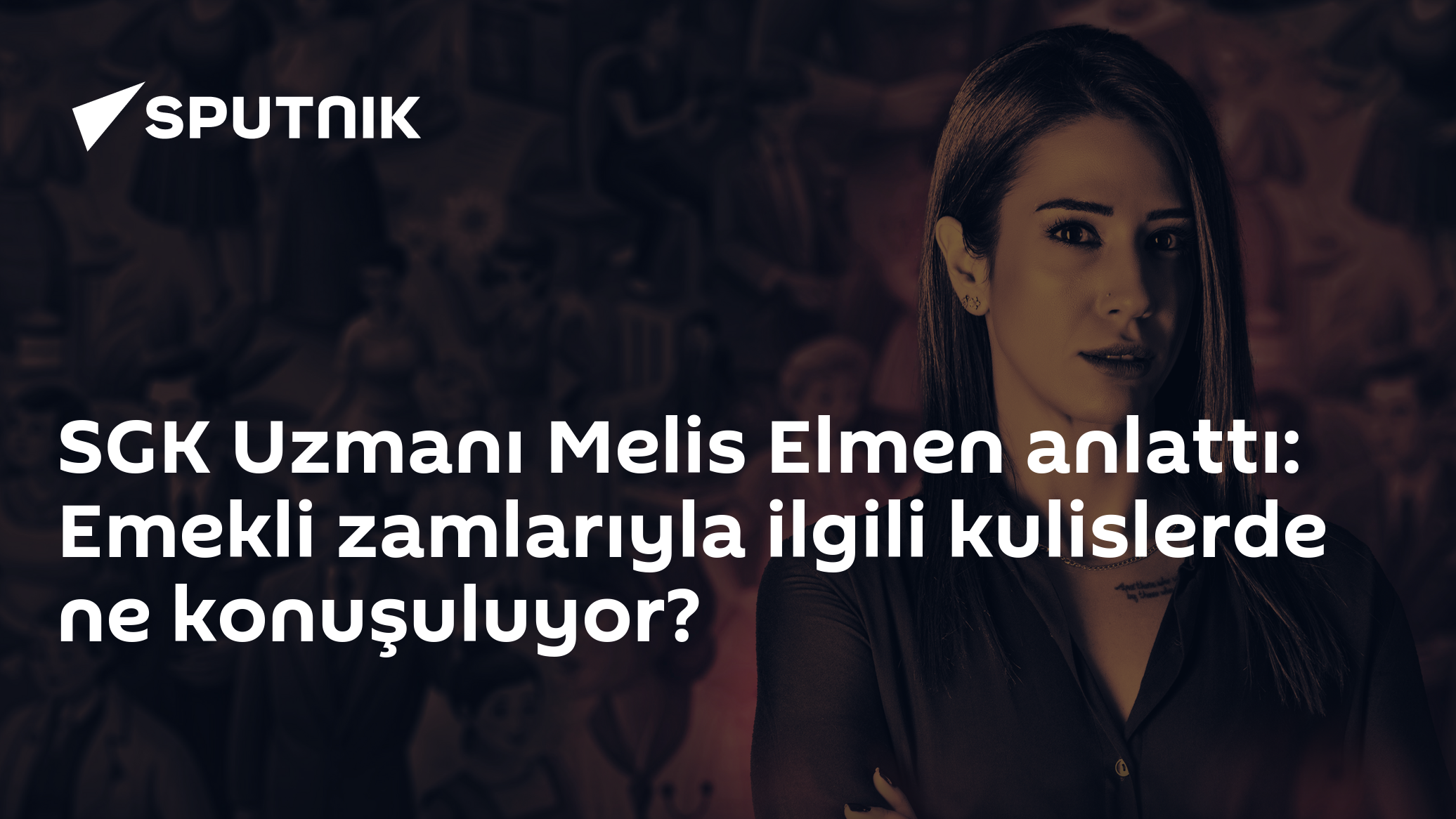 SGK Uzmanı Melis Elmen anlattı: Emekli zamlarıyla ilgili kulislerde ne konuşuluyor?
