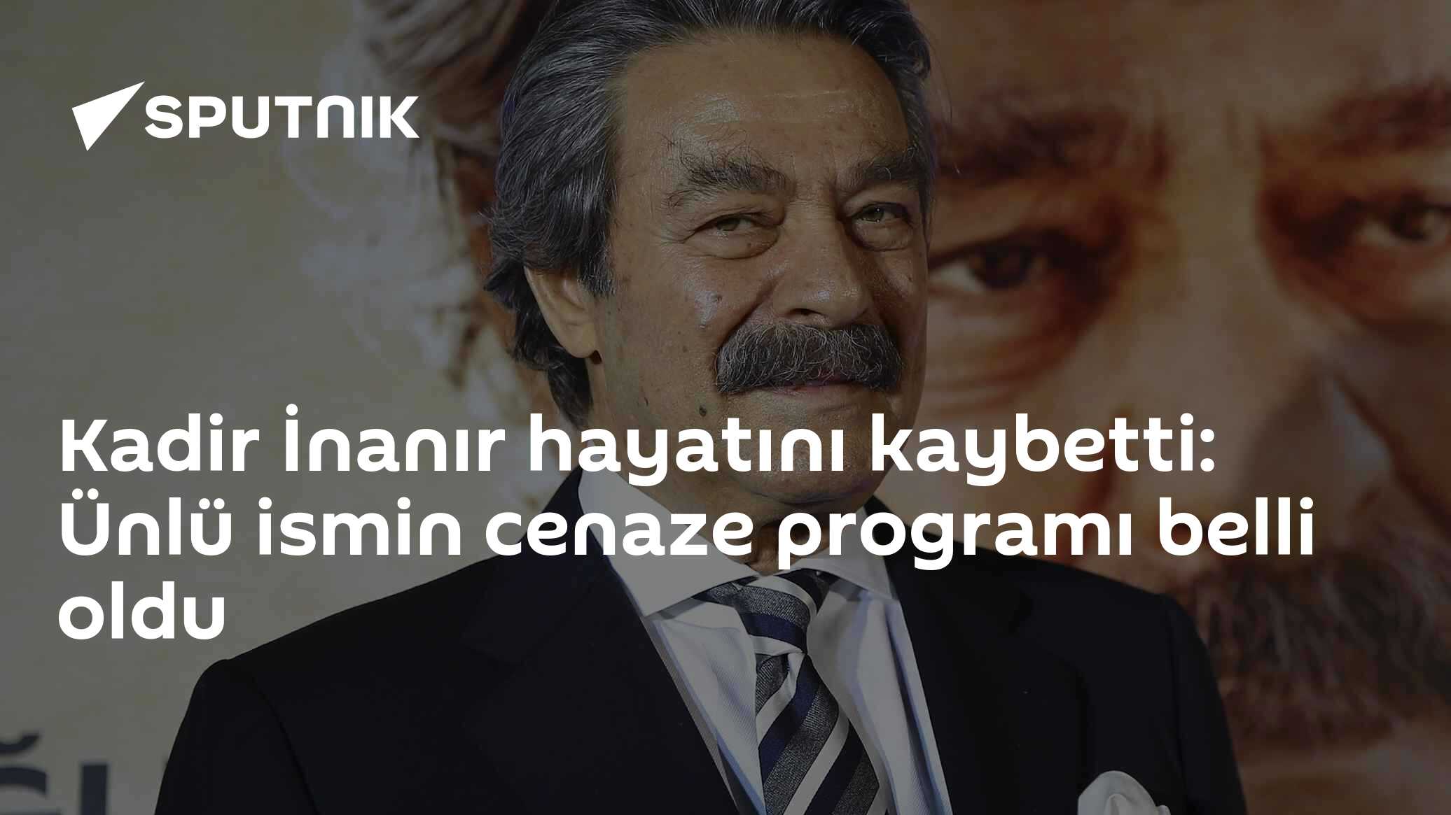 Kadir İnanır hayatını kaybetti