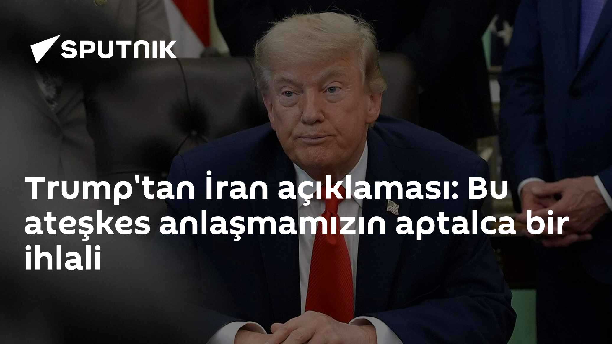 Trump'tan İran açıklaması: Bu ateşkes anlaşmamızın aptalca bir ihlali