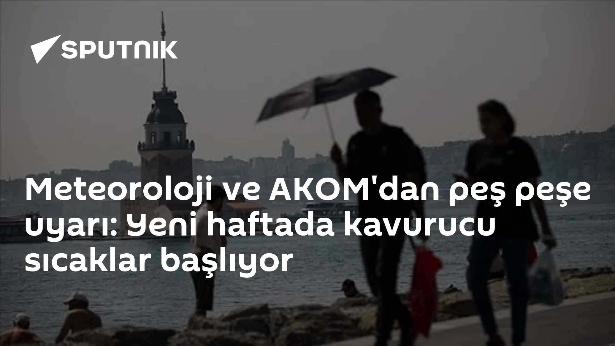 Meteoroloji ve AKOM'dan peş peşe uyarı: Yeni haftada kavurucu sıcaklar başlıyor
