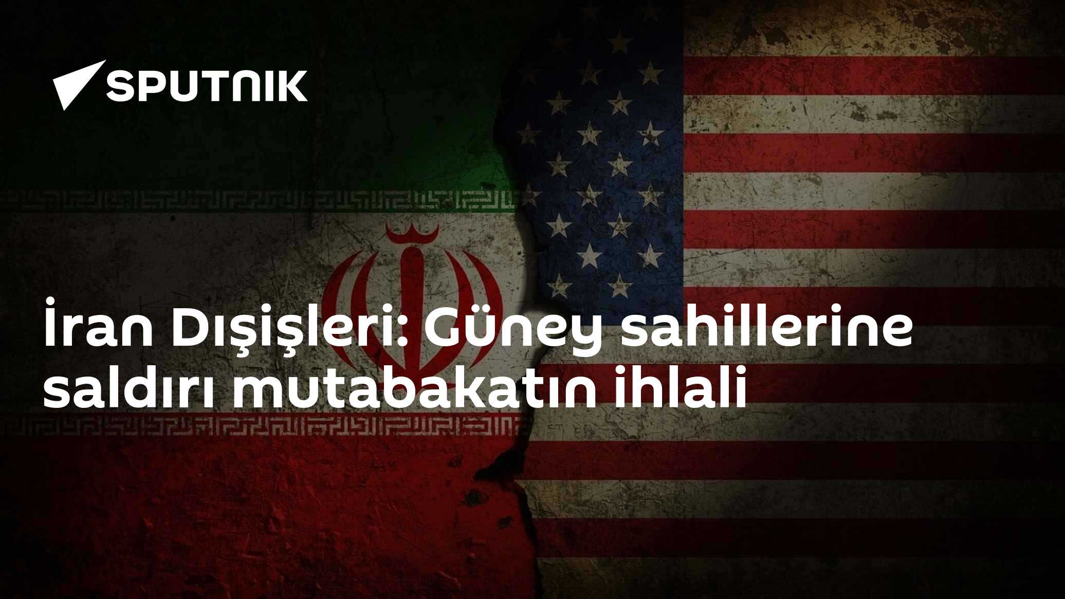 İran Dışişleri: Güney sahillerine saldırı mutabakatın ihlali