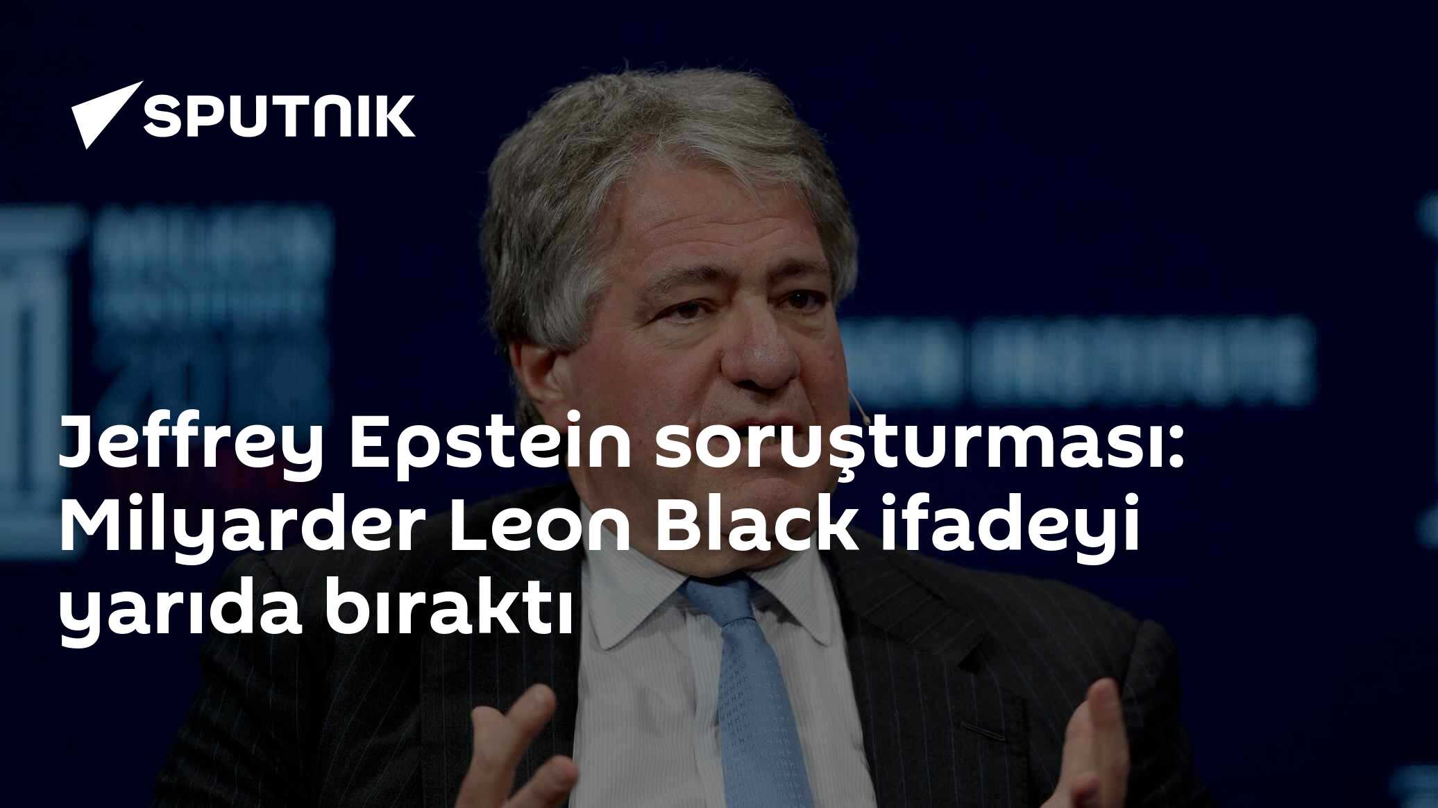 Jeffrey Epstein soruşturması: Milyarder Leon Black ifadeyi yarıda bıraktı