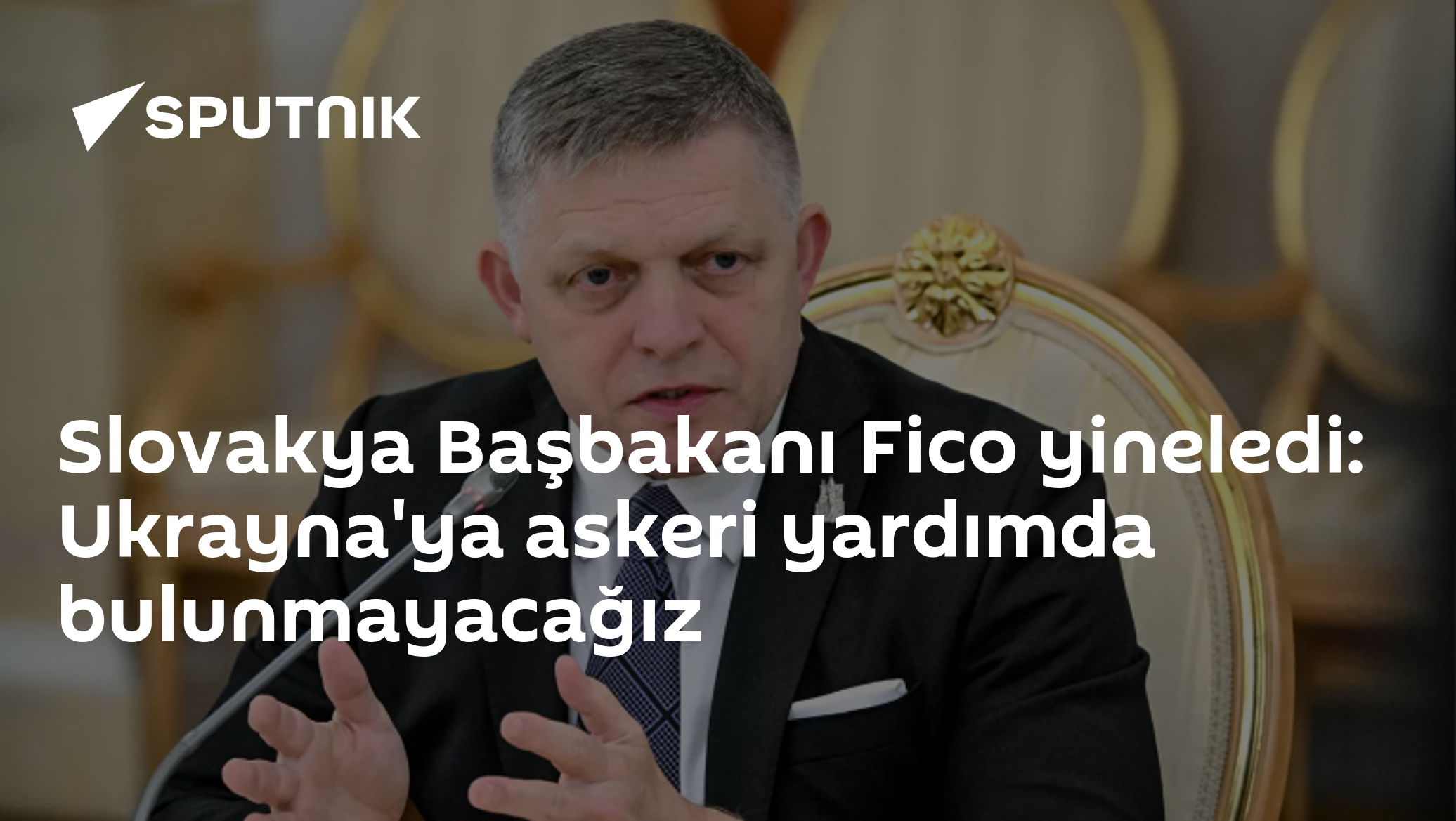Slovakya Başbakanı Fico yineledi: Ukrayna'ya askeri yardımda bulunmayacağız