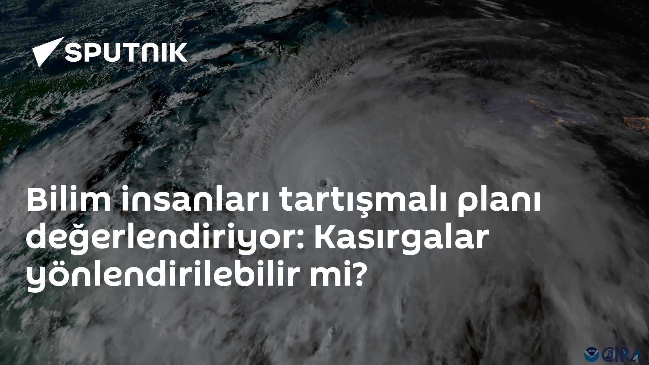 Bilim insanları tartışmalı planı değerlendiriyor: Kasırgalar yönlendirilebilir mi?