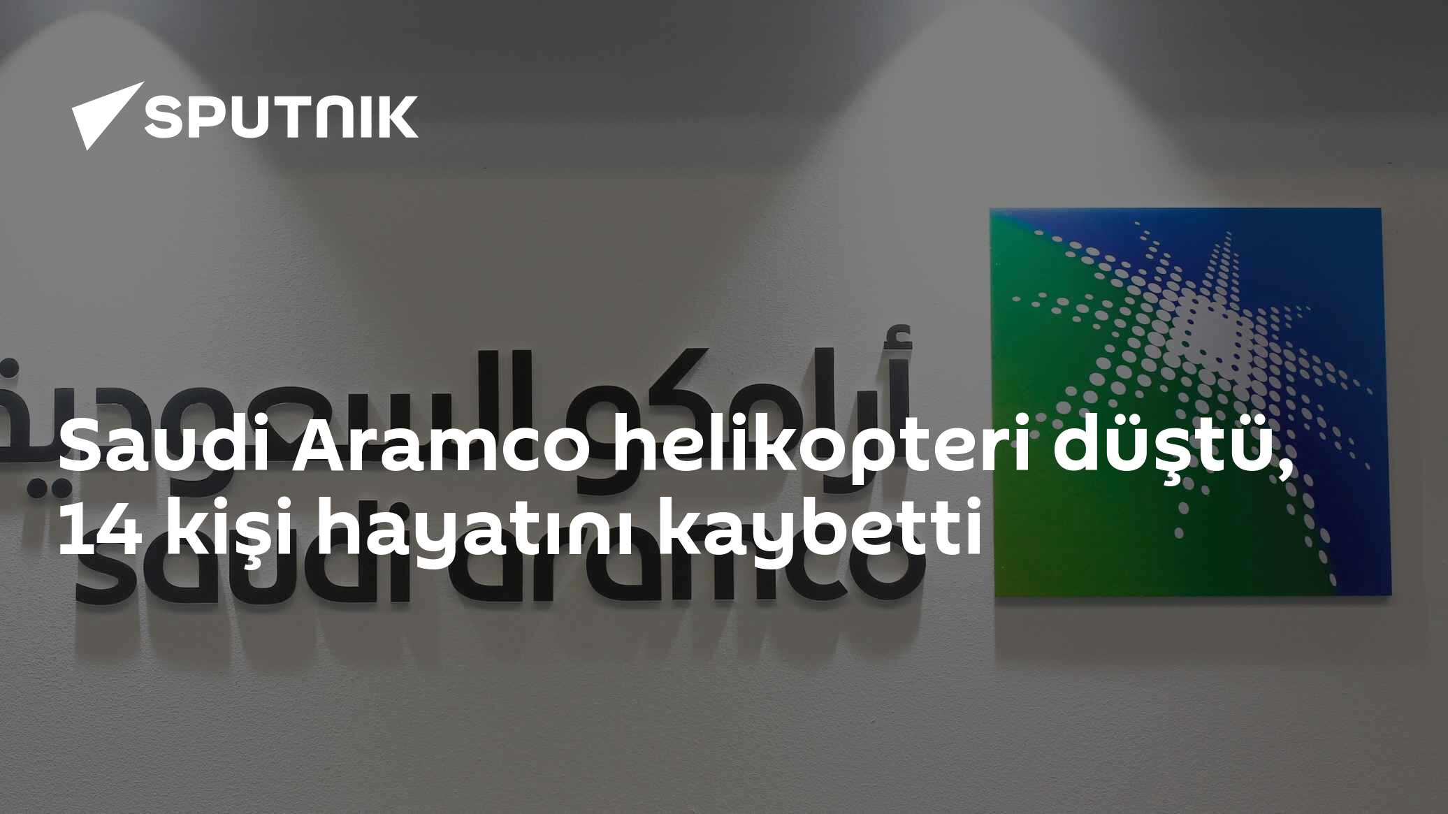 Saudi Aramco helikopteri düştü, 14 kişi hayatını kaybetti