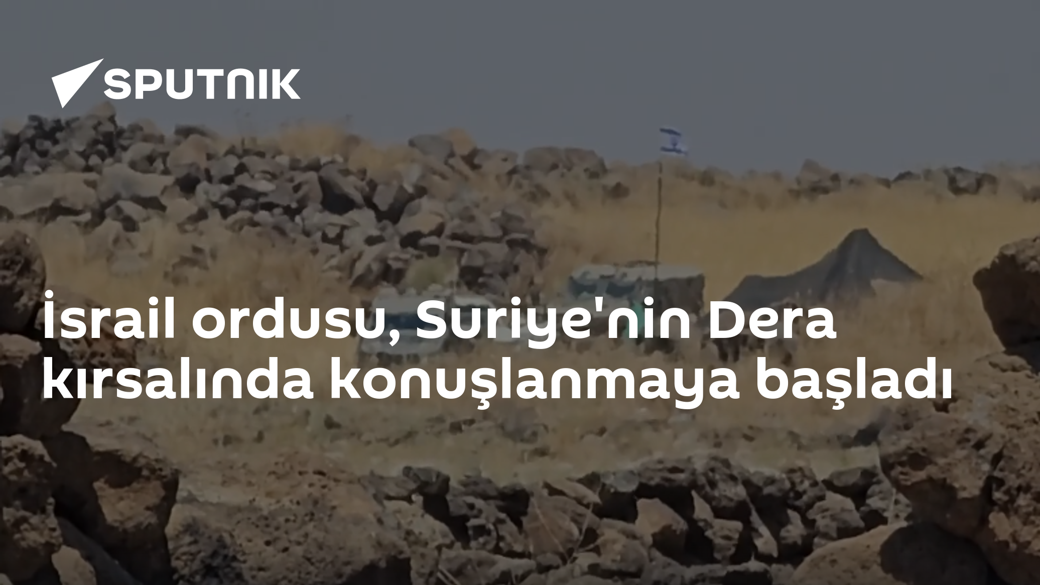 İsrail ordusu, Suriye'nin Dera kırsalında konuşlanmaya başladı