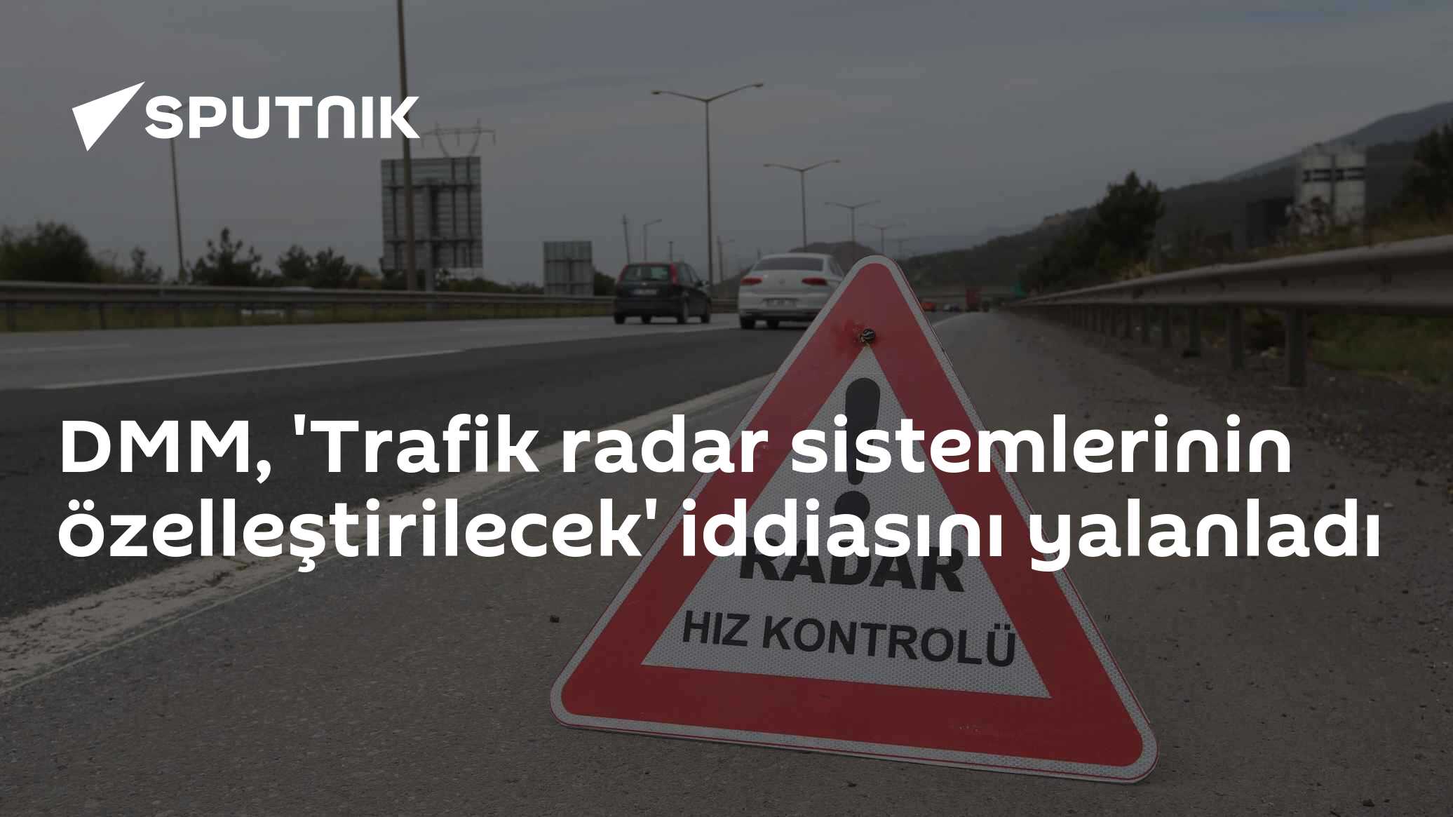 DMM, 'Trafik radar sistemlerinin özelleştirilecek' iddiasını yalanladı