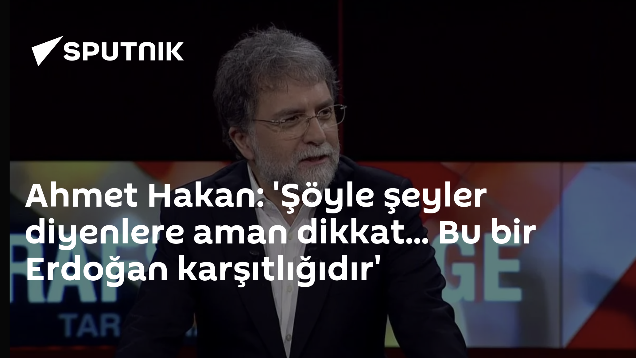 Ahmet Hakan: 'Şöyle şeyler diyenlere aman dikkat... Bu bir Erdoğan karşıtlığıdır'