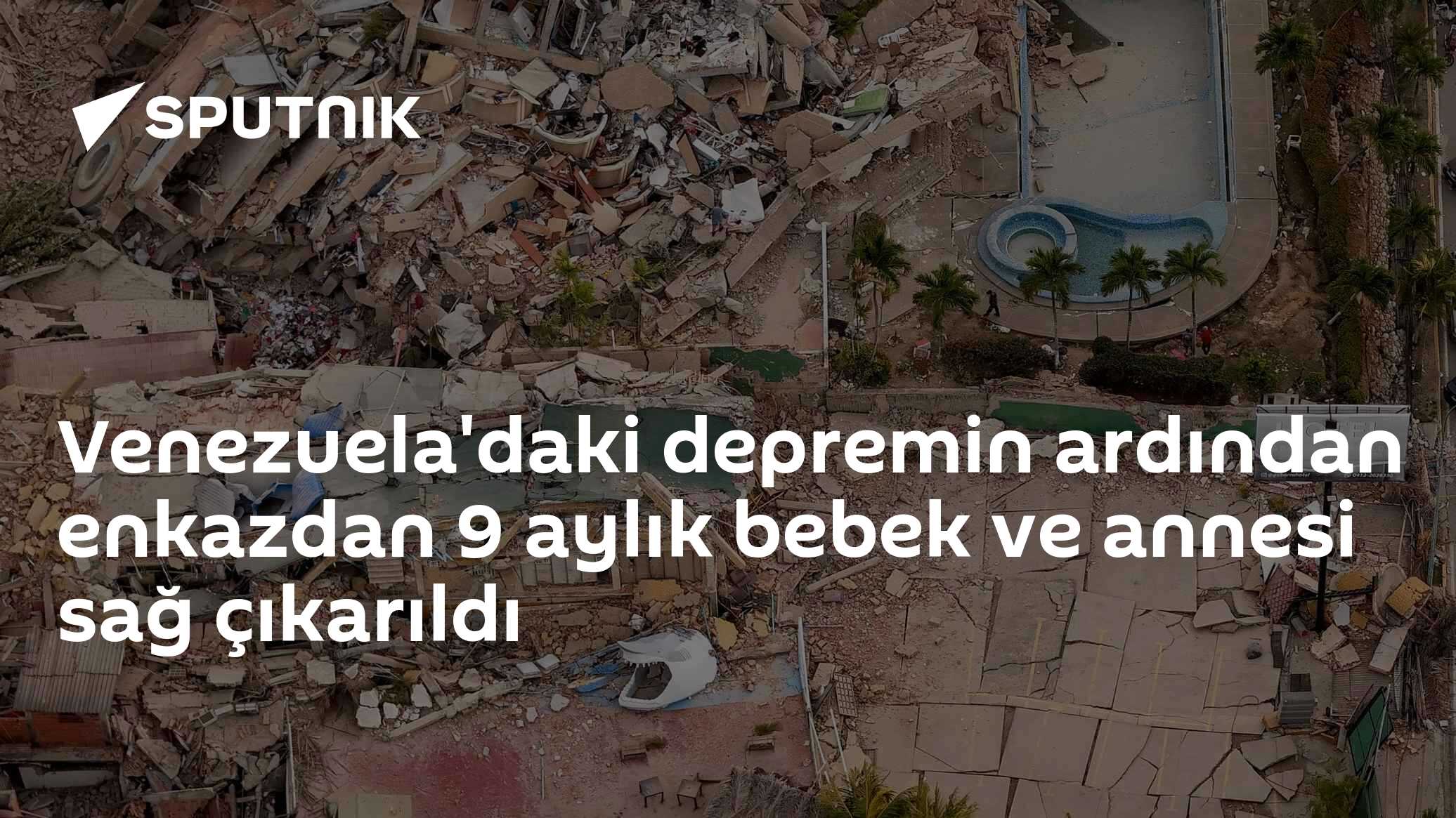Venezuela'daki depremin ardından enkazdan 9 aylık bebek ve annesi sağ çıkarıldı