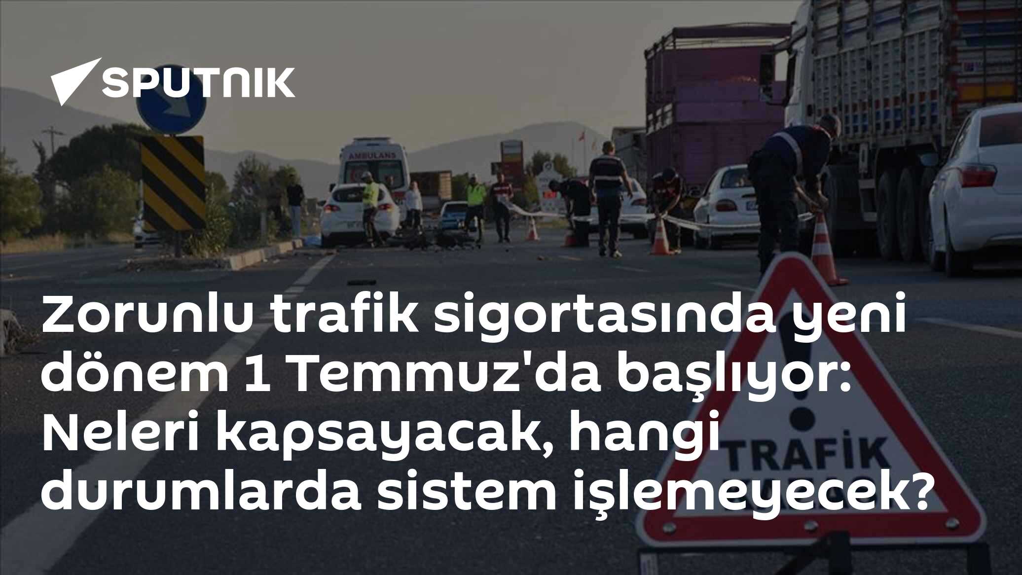 Zorunlu trafik sigortasında yeni dönem 1 Temmuz'da başlıyor: Neleri kapsayacak, hangi durumlarda sistem işlemeyecek?