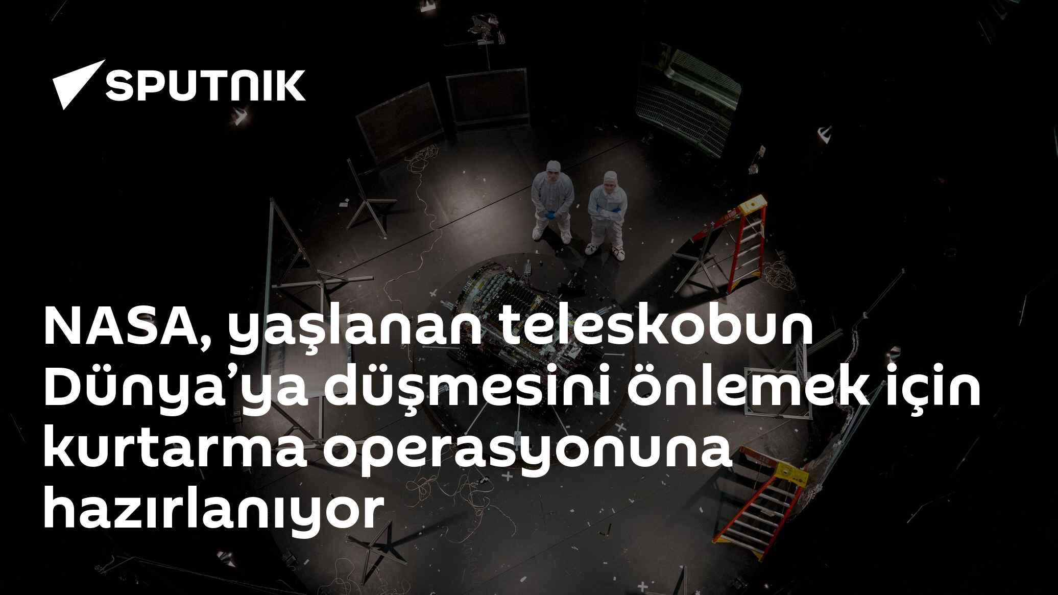 NASA, yaşlanan teleskobun Dünya’ya düşmesini önlemek için kurtarma operasyonuna hazırlanıyor