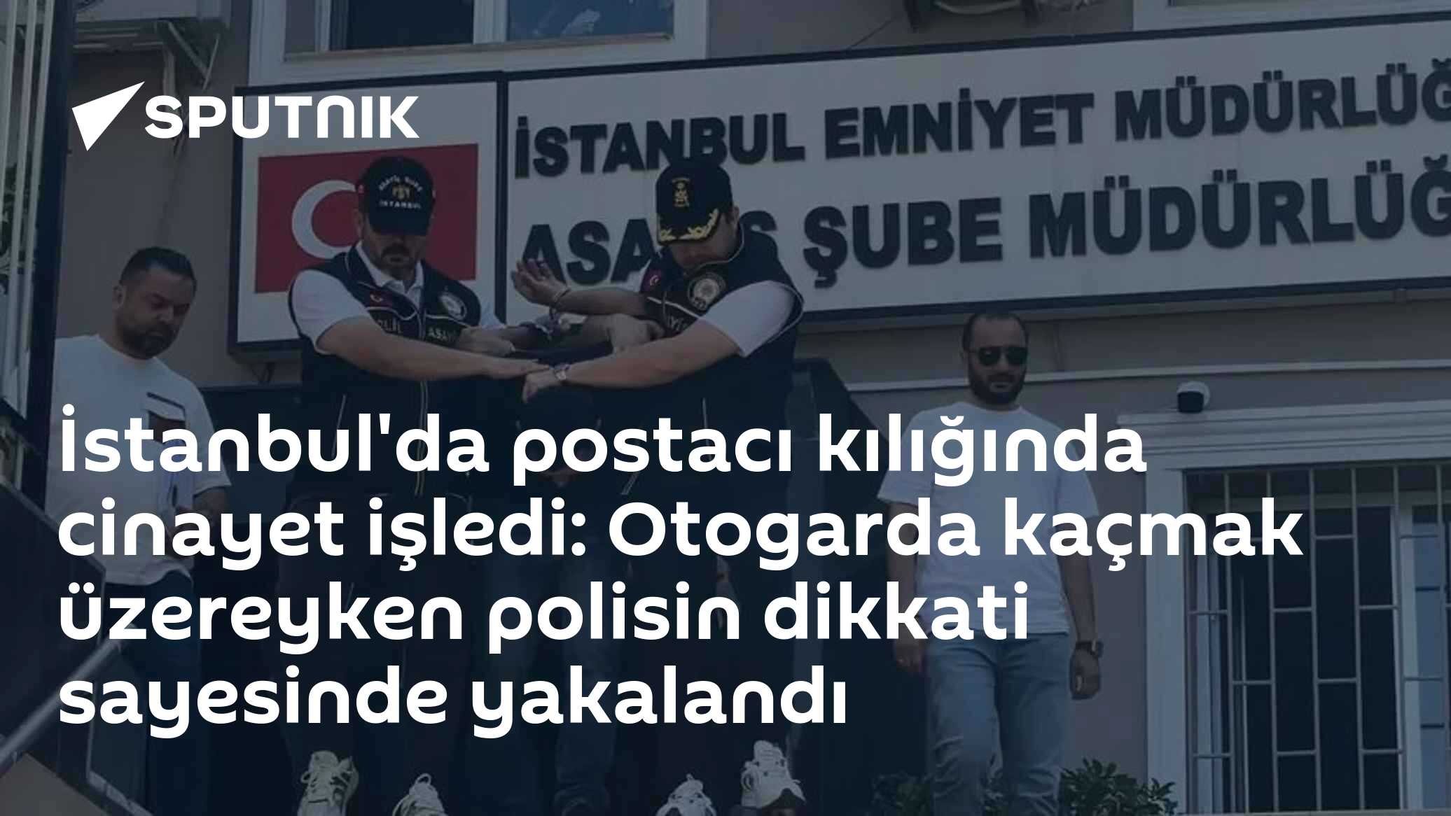 İstanbul'da postacı kılığında cinayet işledi: Otogarda kaçmak üzereyken polisin dikkati sayesinde yakalandı