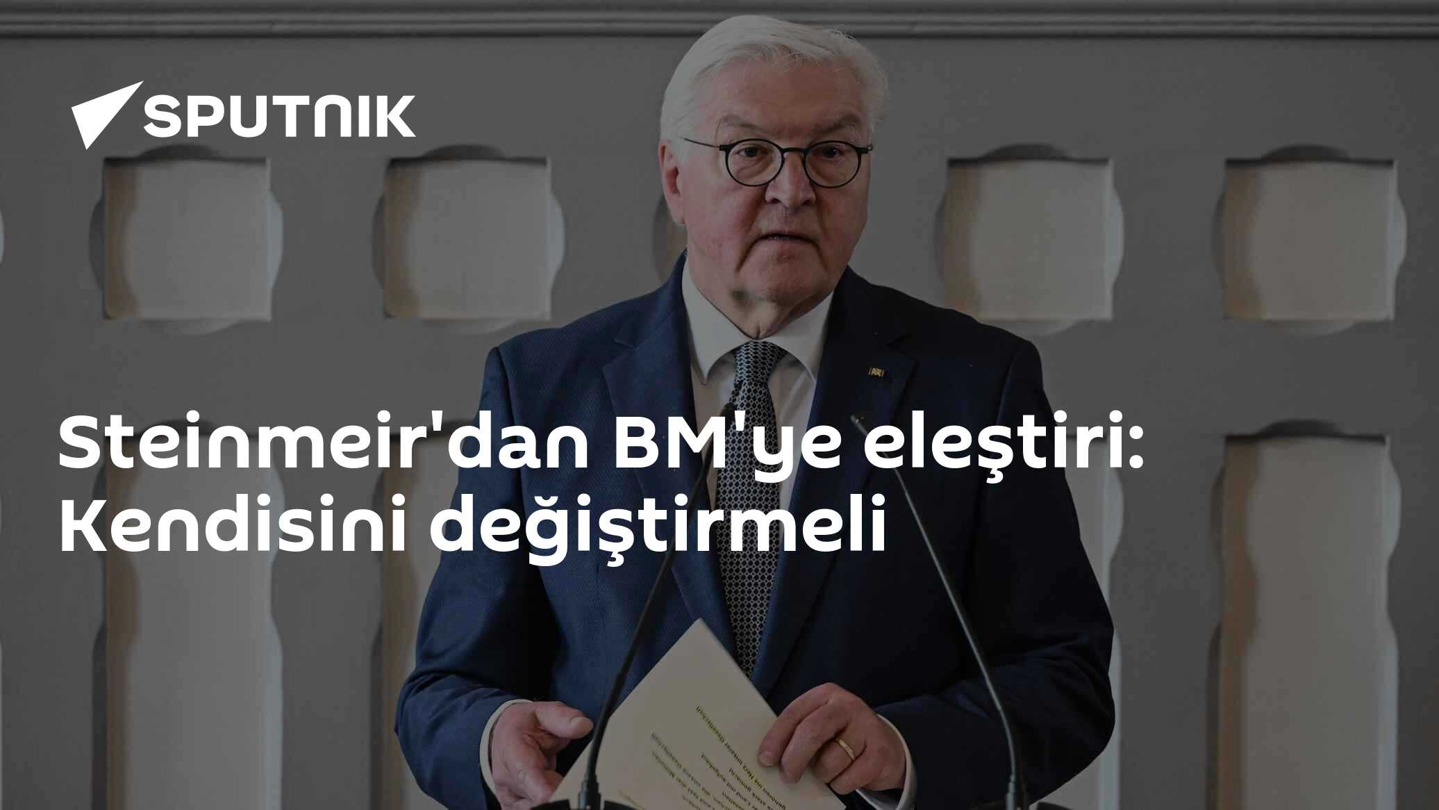 Steinmeir'dan BM'ye eleştiri: Kendisini değiştirmeli