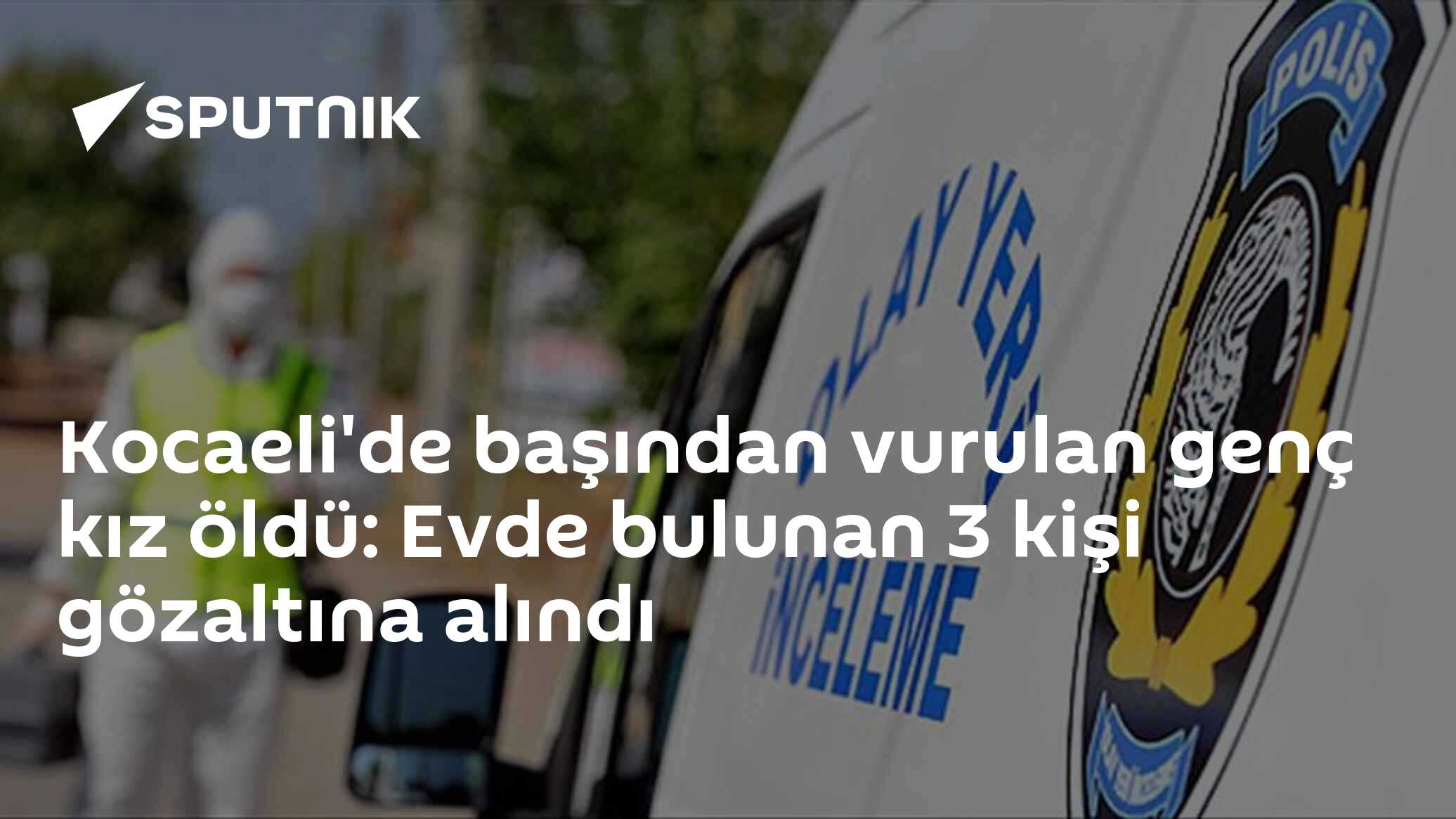 Kocaeli'de başından vurulan genç kız öldü: Evde bulunan 3 kişi gözaltına alındı