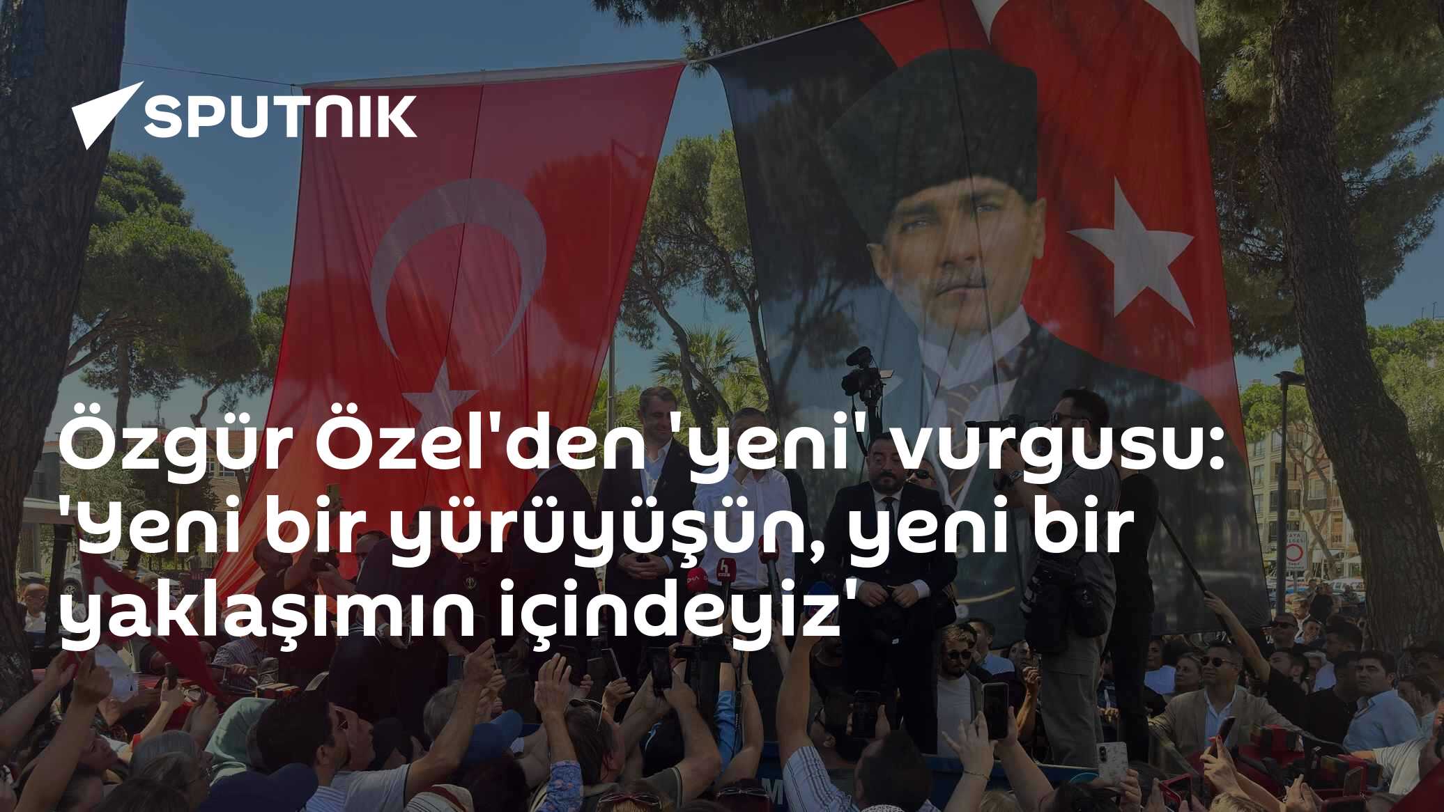 Özgür Özel'den 'yeni' vurgusu: 'Yeni bir yürüyüşün, yeni bir yaklaşımın içindeyiz'