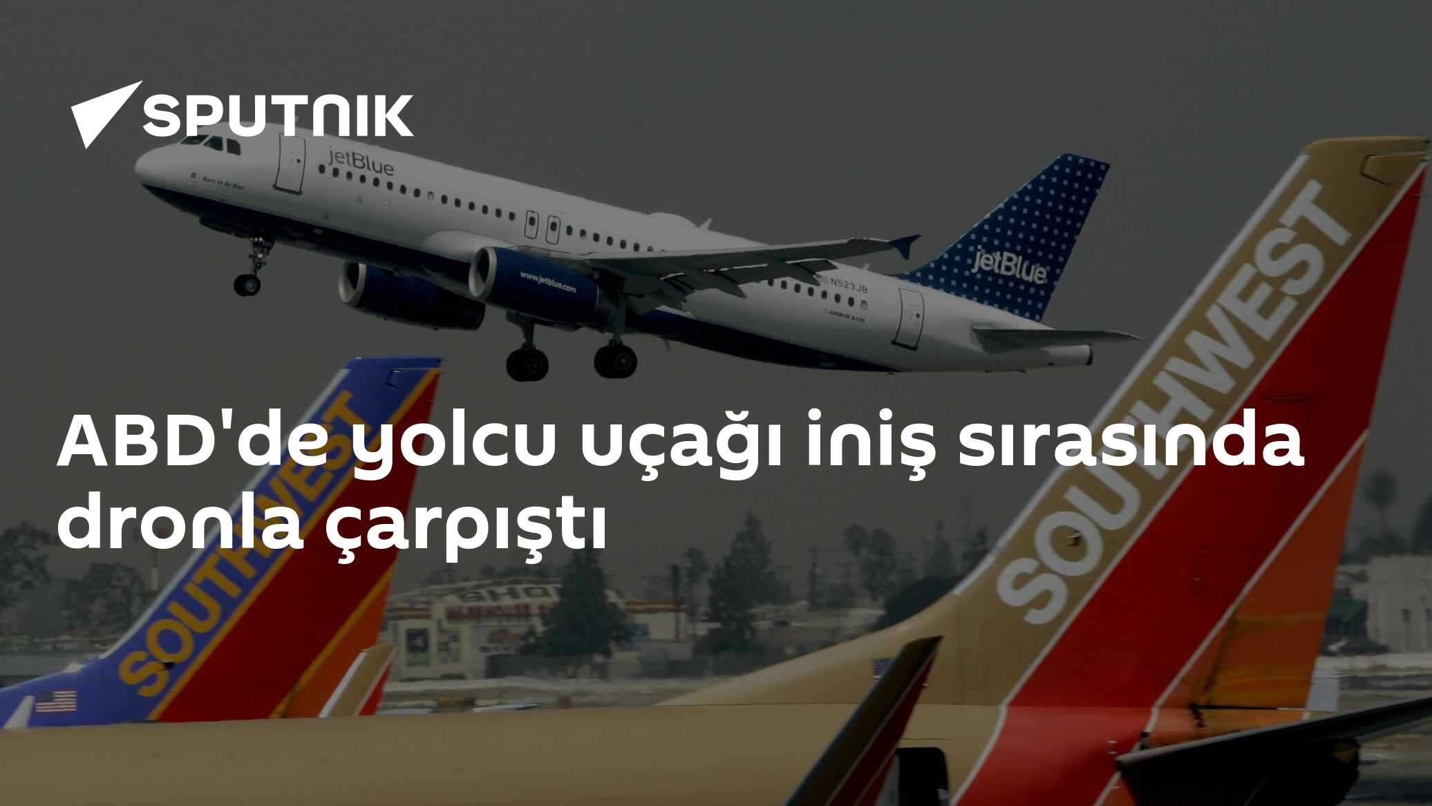 ABD'de yolcu uçağı iniş sırasında dronla çarpıştı