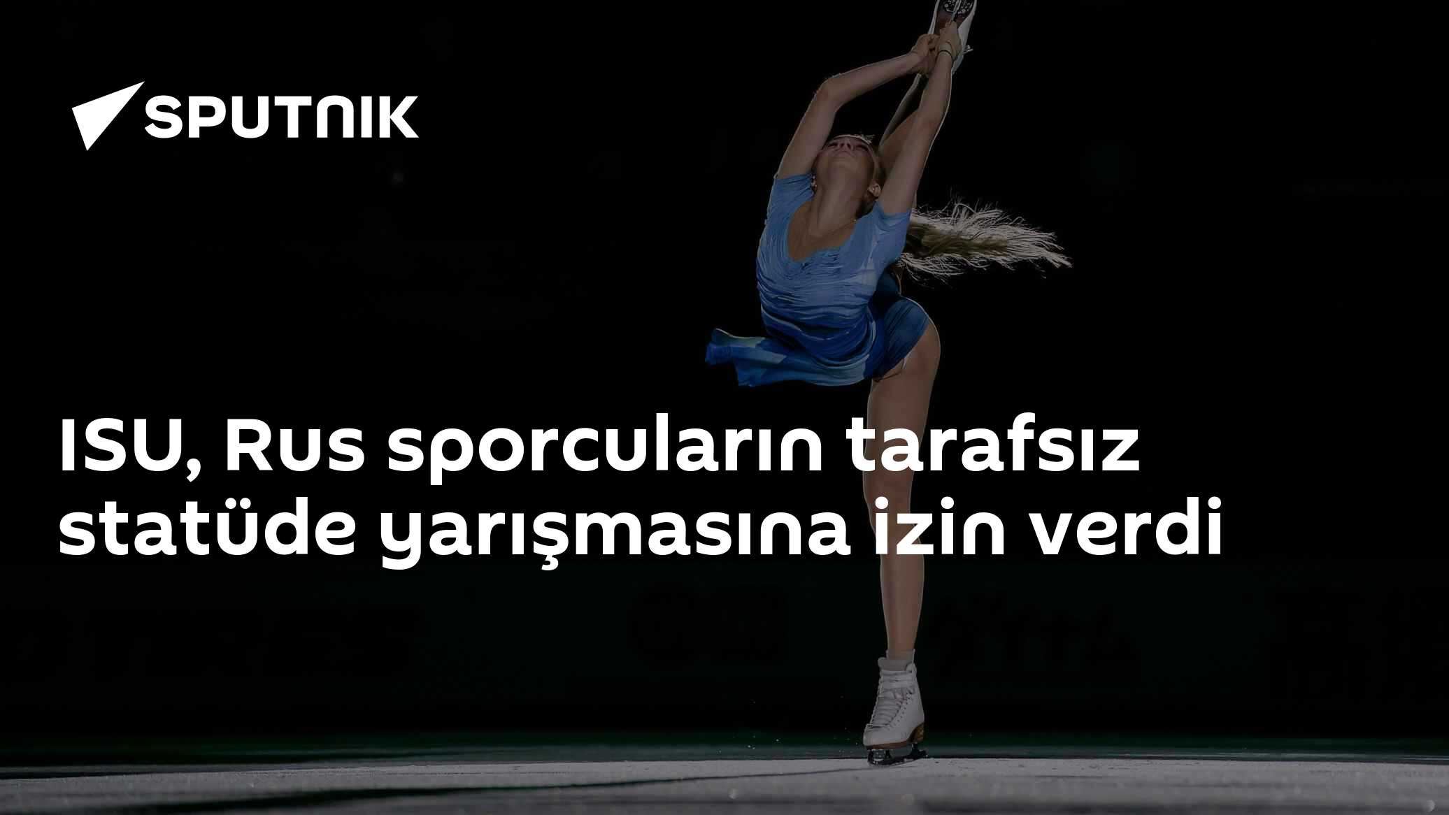ISU, Rus sporcuların tarafsız statüde yarışmasına izin verdi