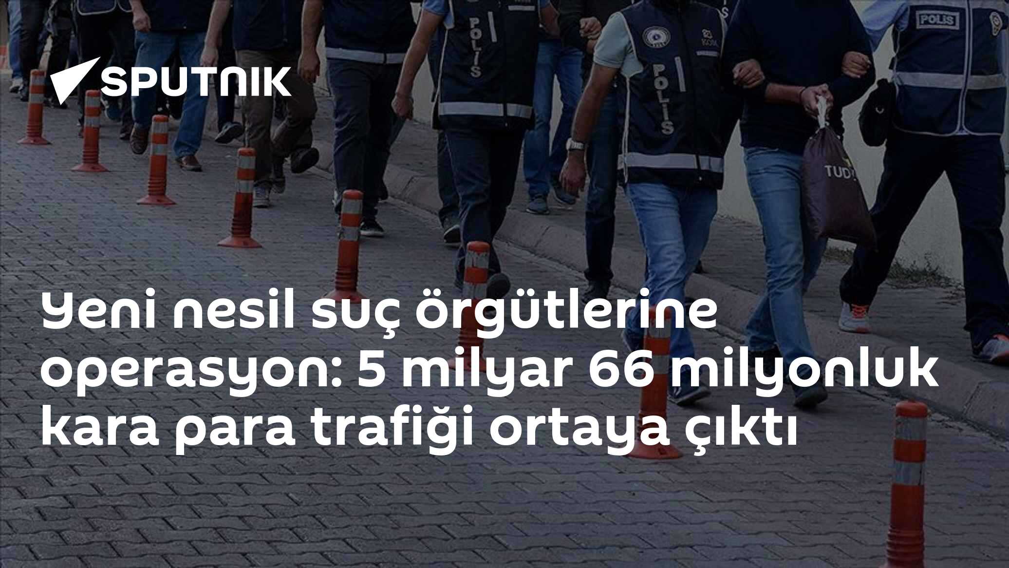 Yeni nesil suç örgütlerine operasyon: 5 milyar 66 milyonluk kara para trafiği ortaya çıktı