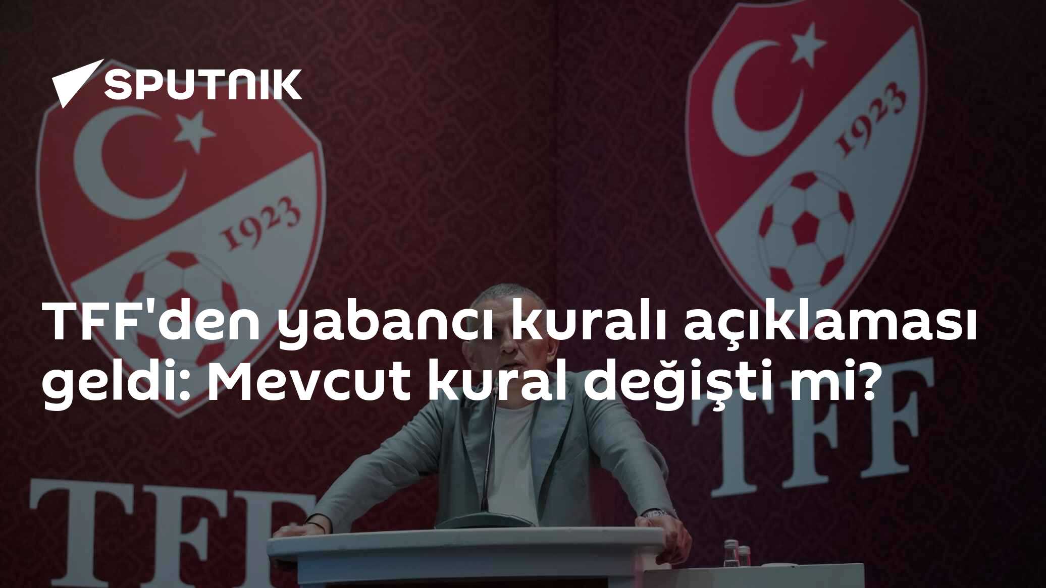 TFF'den yabancı kuralı açıklaması geldi: Mevcut kural değişti mi?