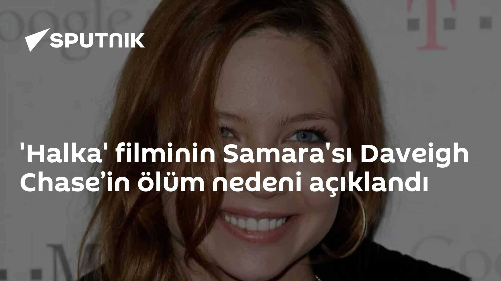 'Halka' filminin Samara'sı Daveigh Chase’in ölüm nedeni açıklandı