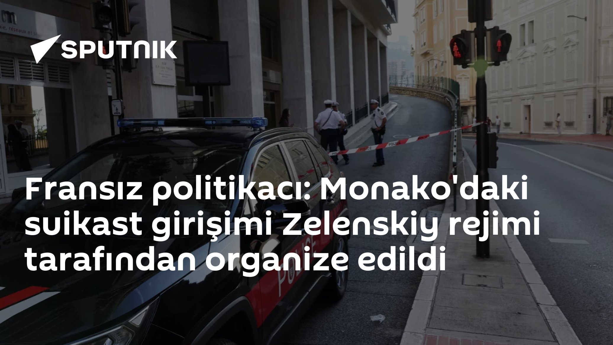 Fransız politikacı: Monako'daki suikast girişimi Zelenskiy rejimi tarafından organize edildi