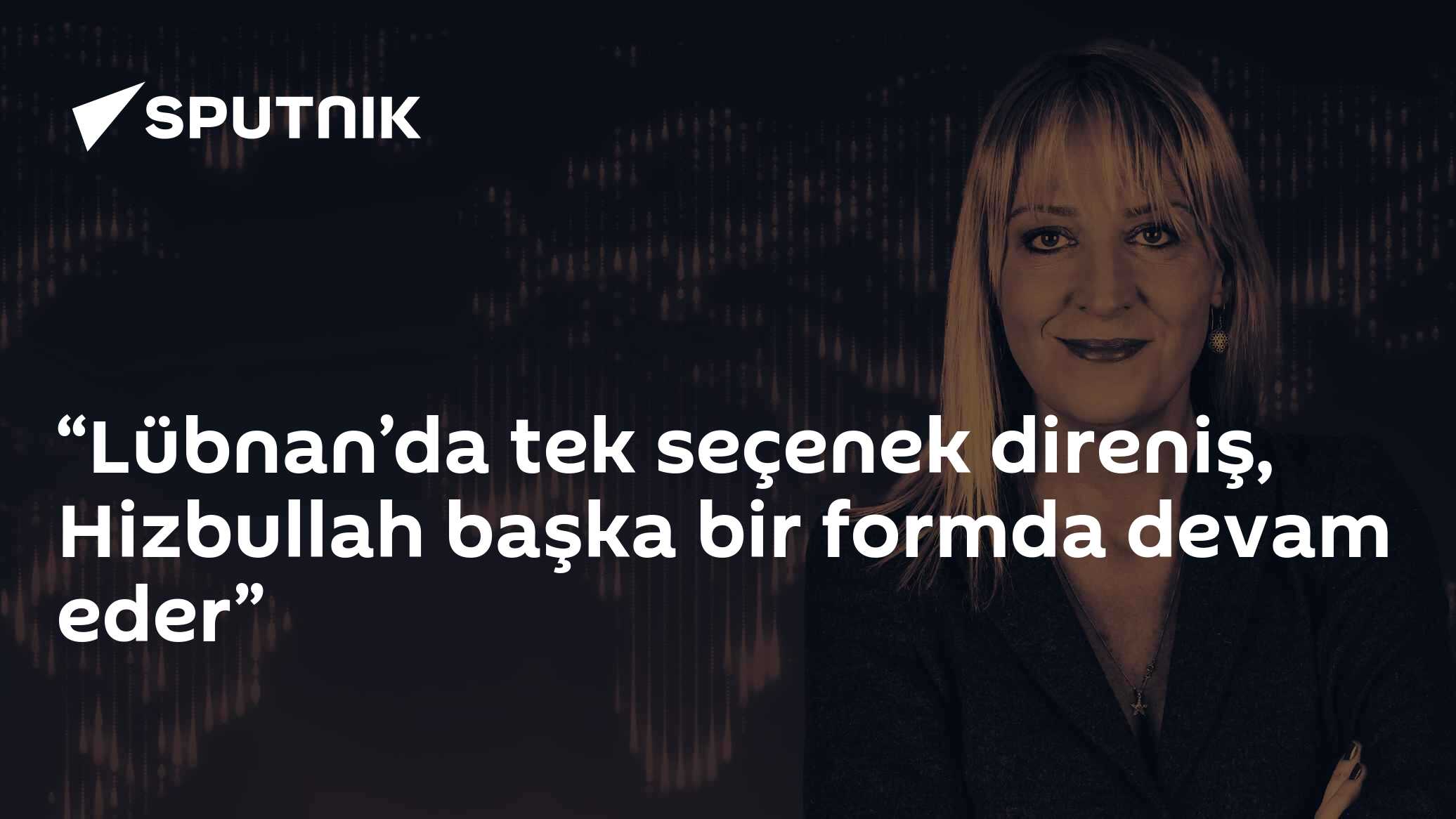 “Lübnan’da tek seçenek direniş, Hizbullah başka bir formda devam eder”