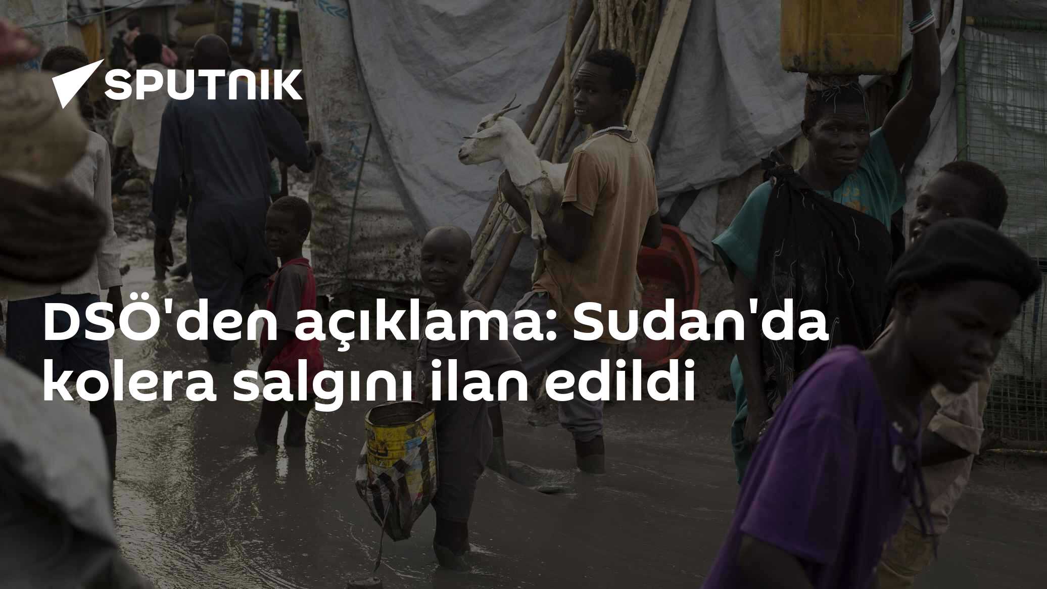 DSÖ'den açıklama: Sudan'da kolera salgını ilan edildi