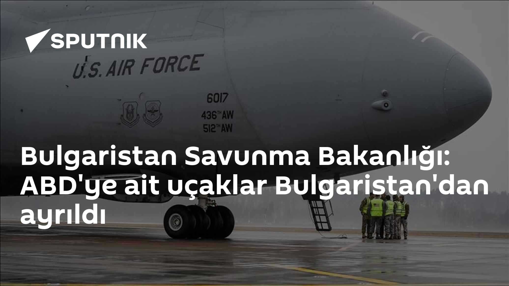 Bulgaristan Savunma Bakanlığı: ABD'ye ait uçaklar Bulgaristan'dan ayrıldı