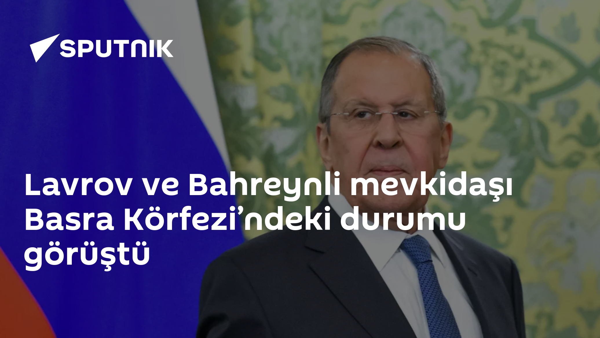 Lavrov ve Bahreynli mevkidaşı Basra Körfezi’ndeki durumu görüştü