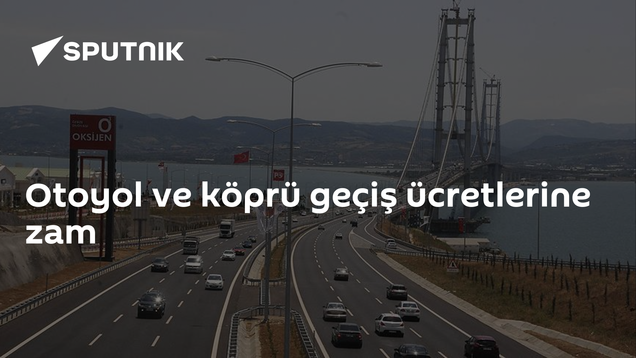 Otoyol ve köprü geçiş ücretlerine zam