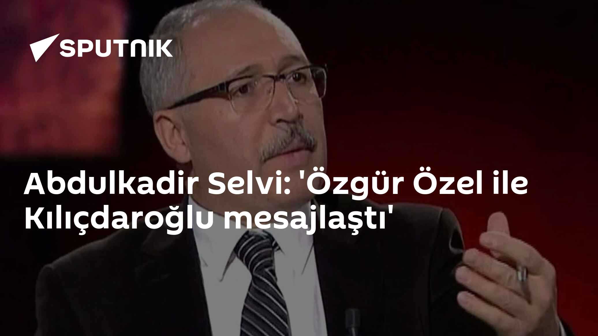 Abdulkadir Selvi: 'Özgür Özel ile Kılıçdaroğlu mesajlaştı'