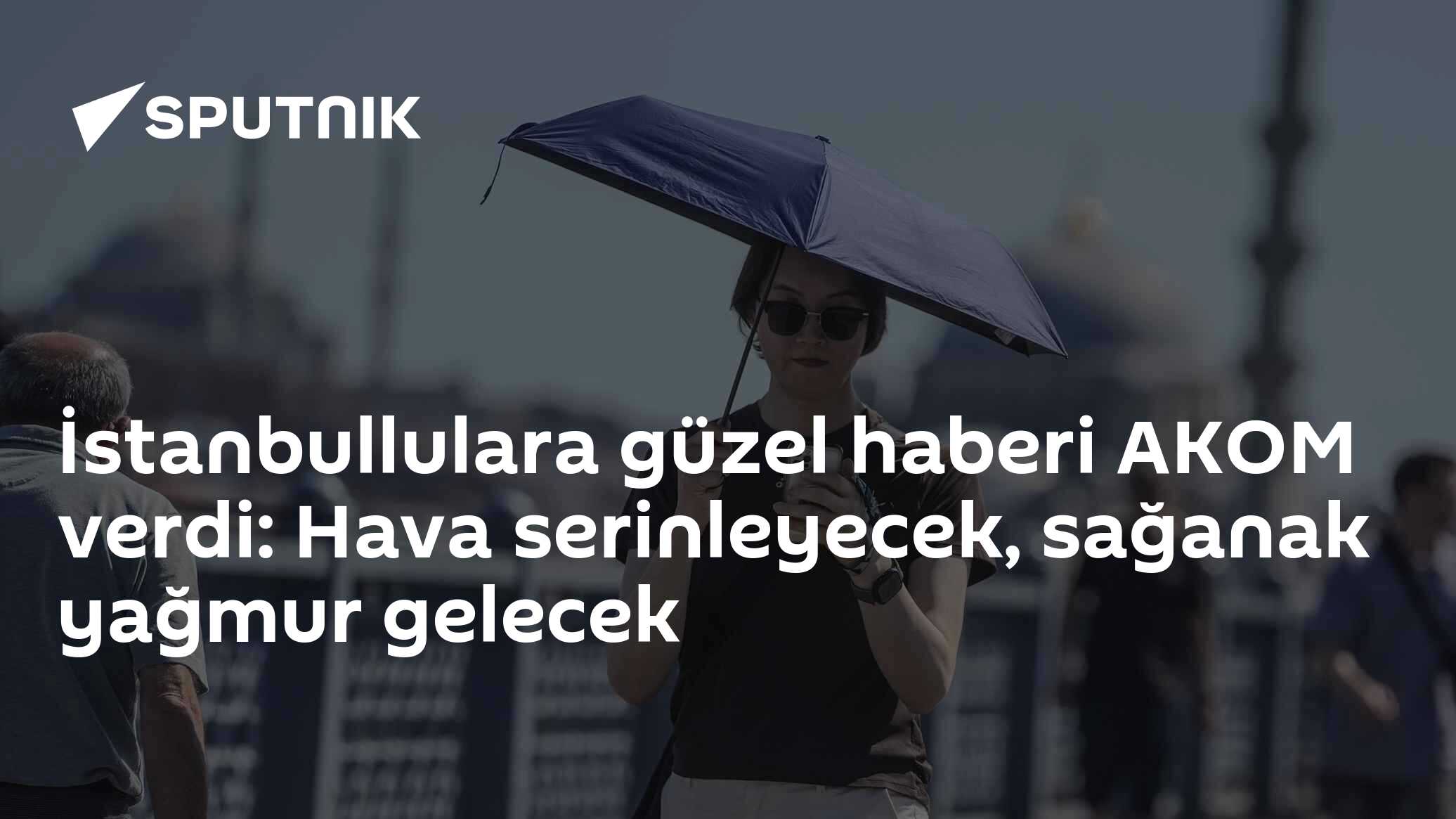 İstanbullulara güzel haberi AKOM verdi: Hava serinleyecek, sağanak yağmur gelecek