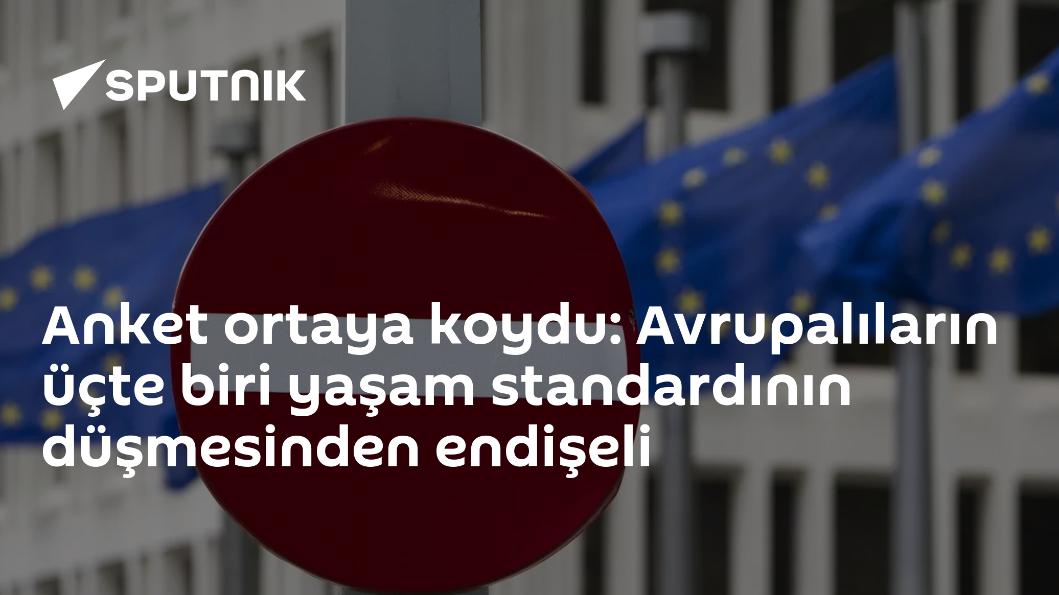 Anket ortaya koydu: Avrupalıların üçte biri yaşam standardının düşmesinden endişeli