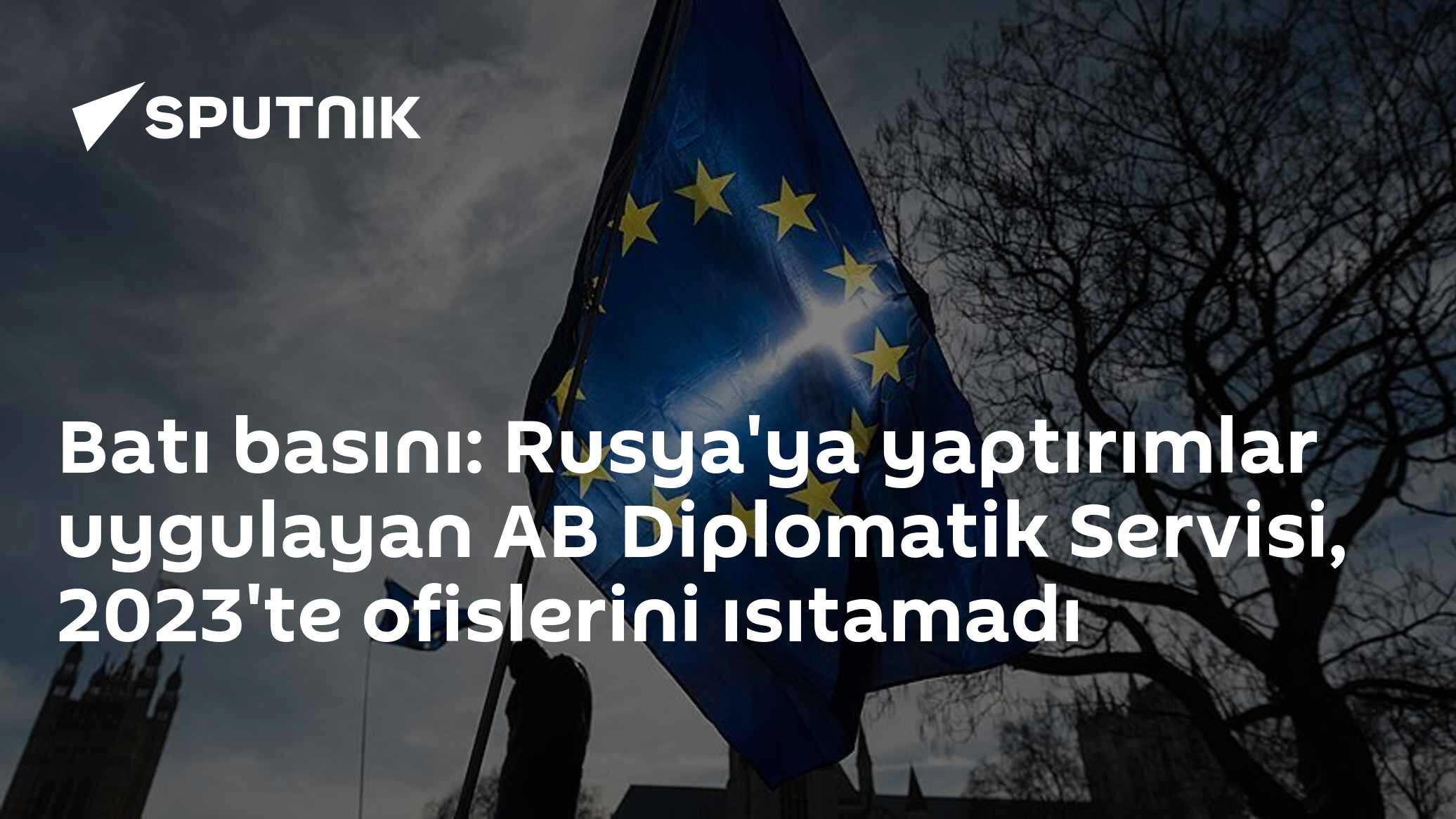 AB Diplomatik Servisi 2023'te ofislerini ısıtamadı