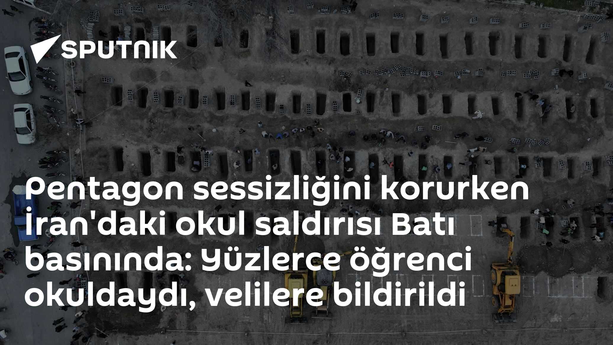 Pentagon sessizliğini korurken İran'daki okul saldırısı Batı basınında: Yüzlerce öğrenci okuldaydı, velilere bildirildi
