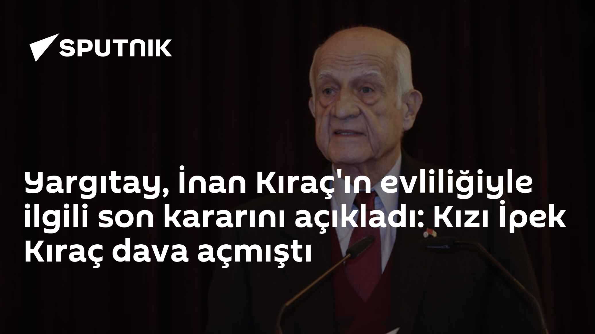 Yargıtay, İnan Kıraç'ın evliliğiyle ilgili son kararını açıkladı: Kızı İpek Kıraç dava açmıştı