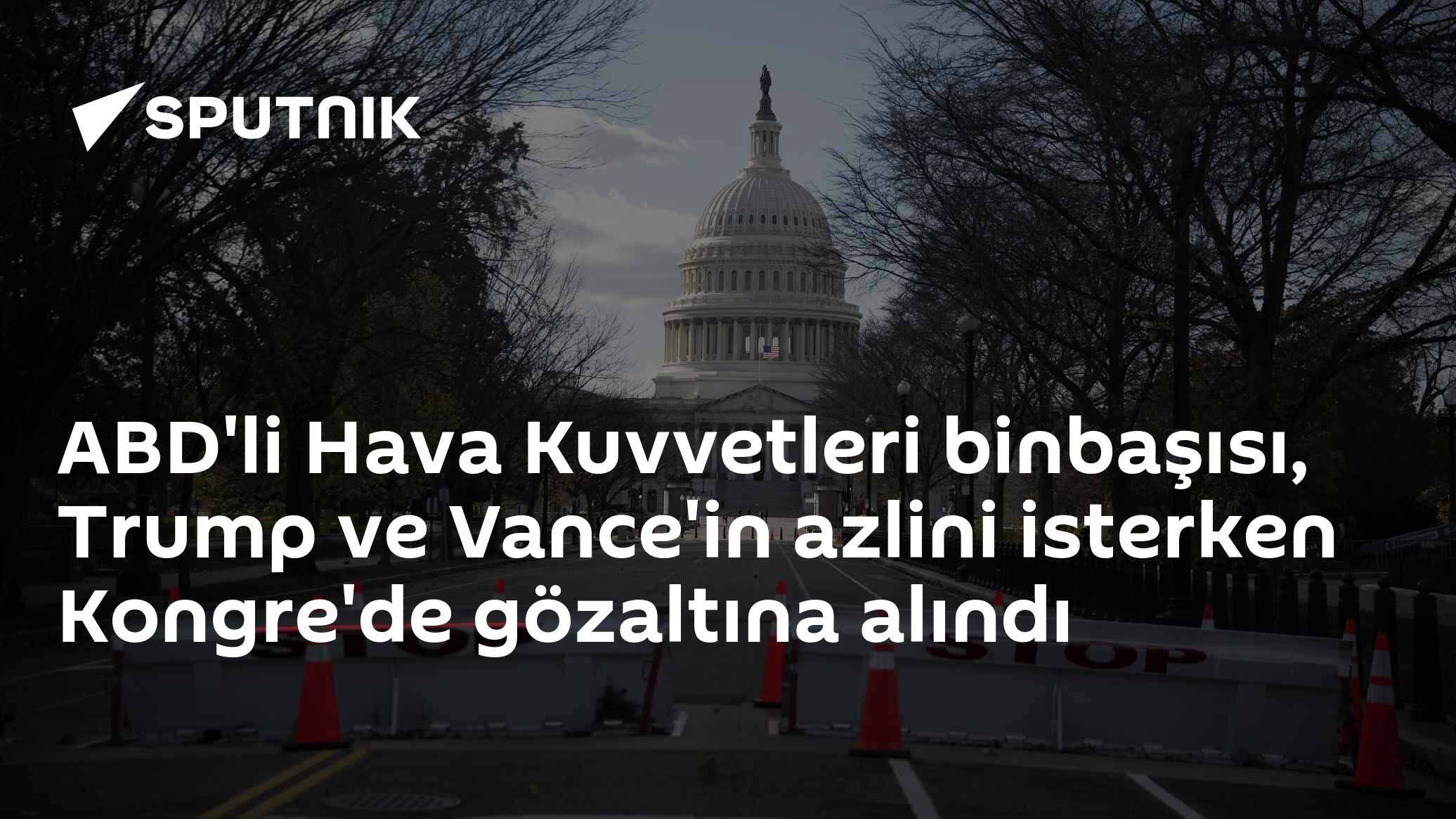 ABD'li Hava Kuvvetleri binbaşısı, Trump ve Vance'in azlini isterken Kongre'de gözaltına alındı