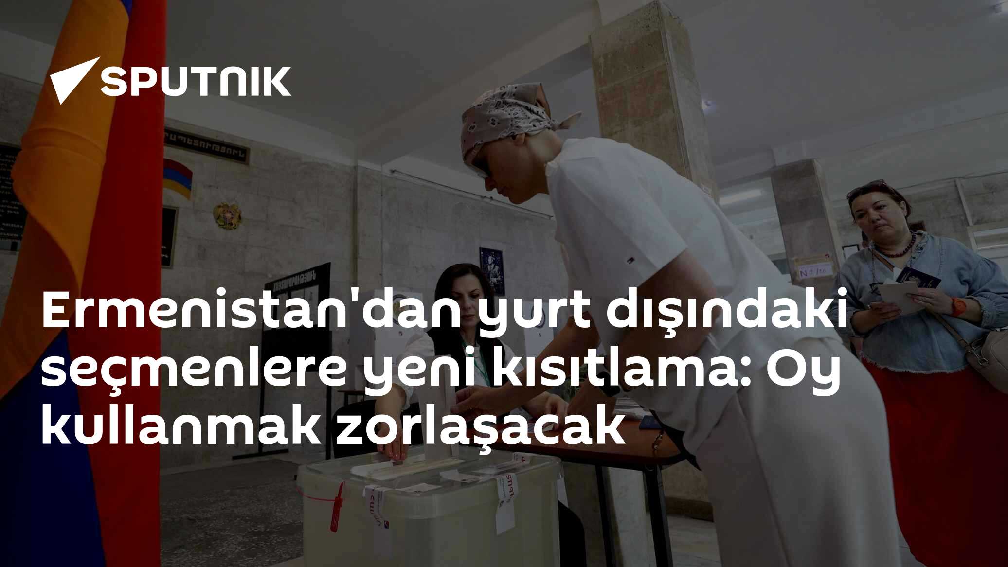 Ermenistan'dan yurt dışındaki seçmenlere yeni kısıtlama: Oy kullanmak zorlaşacak