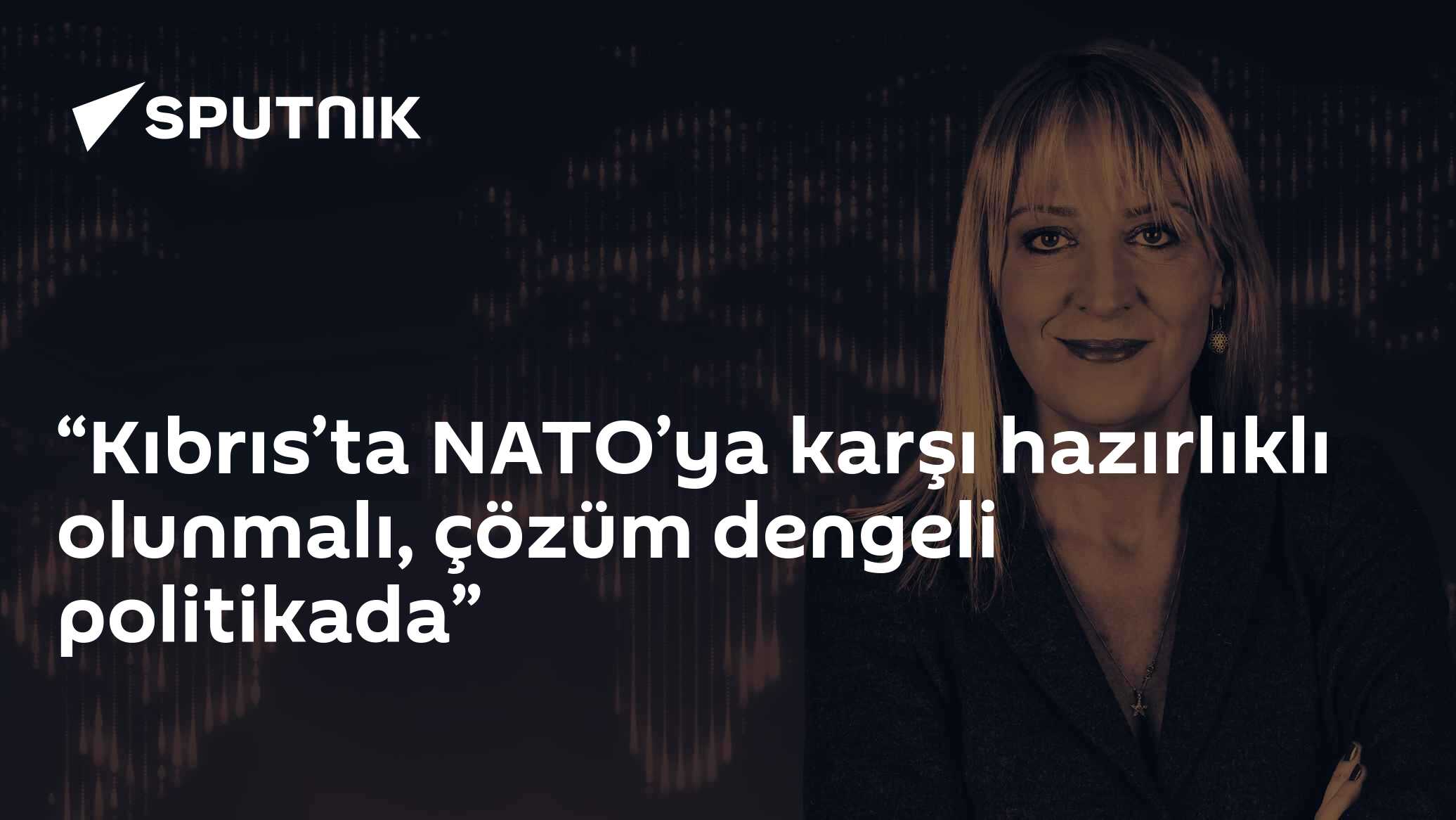 Kıbrıs'ta NATO'ya karşı hazırlıklı olunmalı, çözüm dengeli politikada