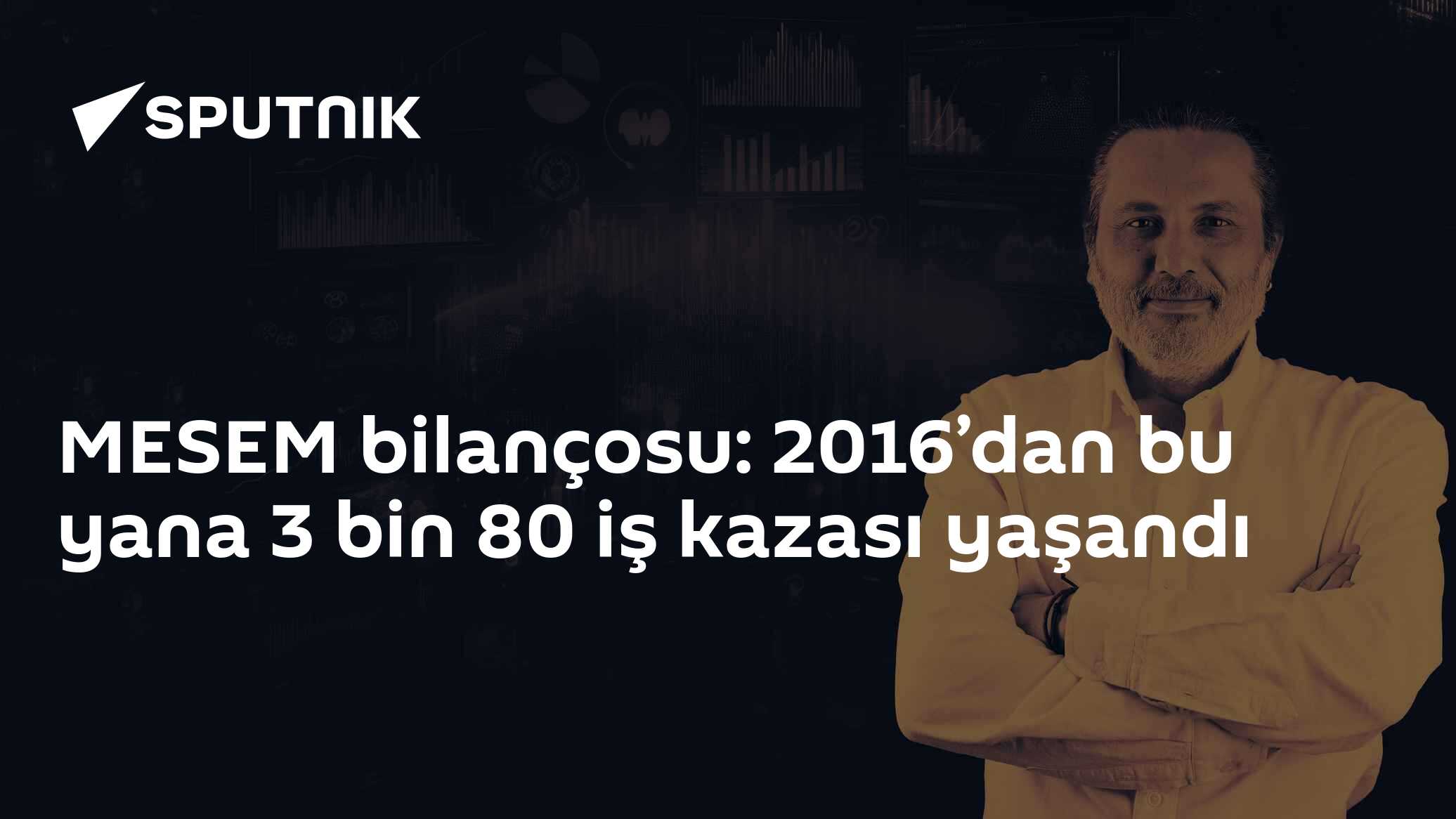 MESEM bilançosu: 2016’dan bu yana 3 bin 80 iş kazası yaşandı