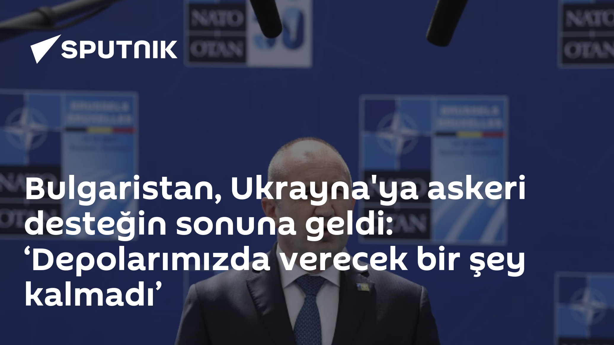 Bulgaristan, Ukrayna'ya askeri desteğin sonuna geldi: ‘Depolarımızda verecek bir şey kalmadı’
