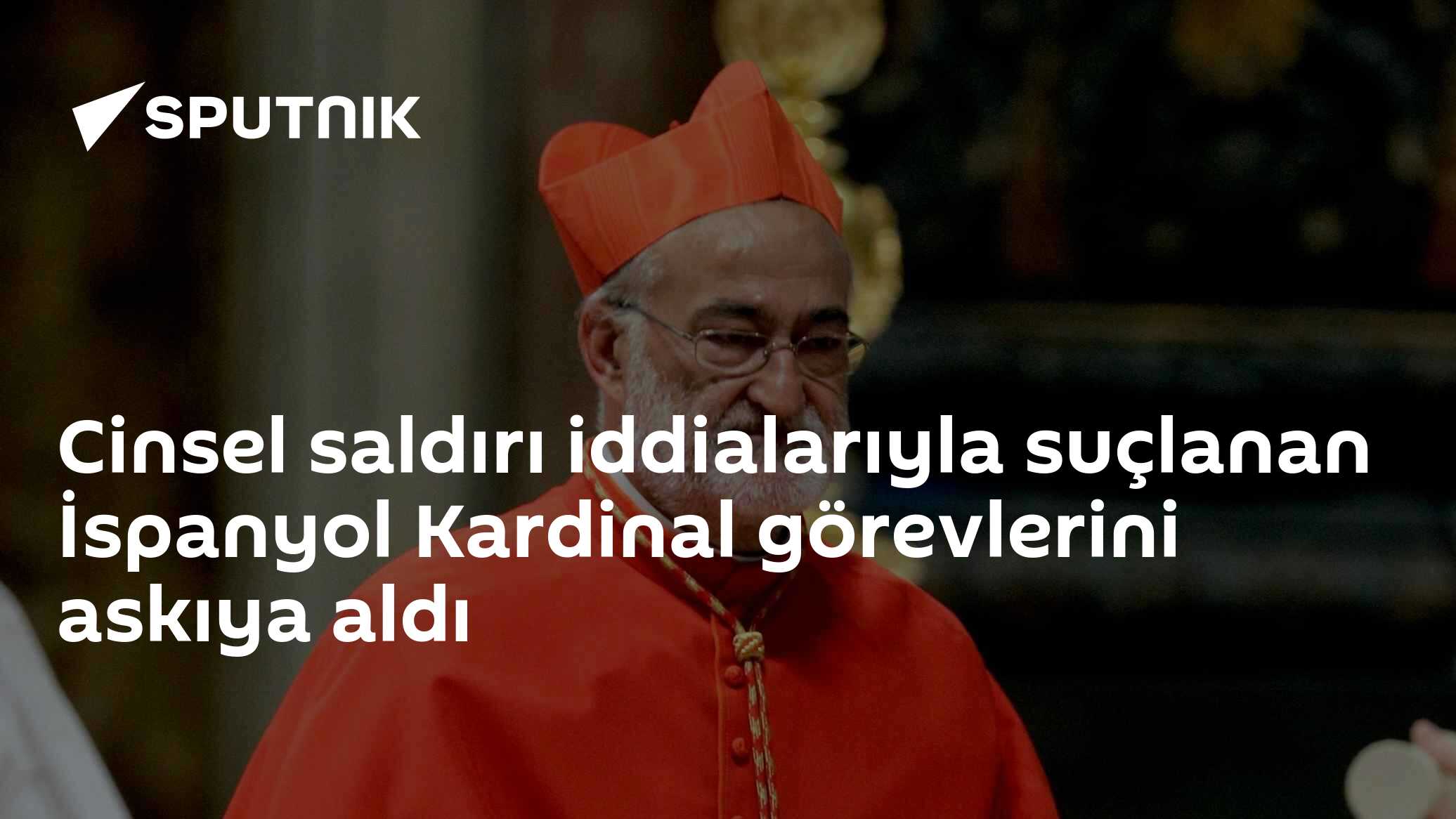 Cinsel saldırı iddialarıyla suçlanan İspanyol Kardinal görevlerini askıya aldı