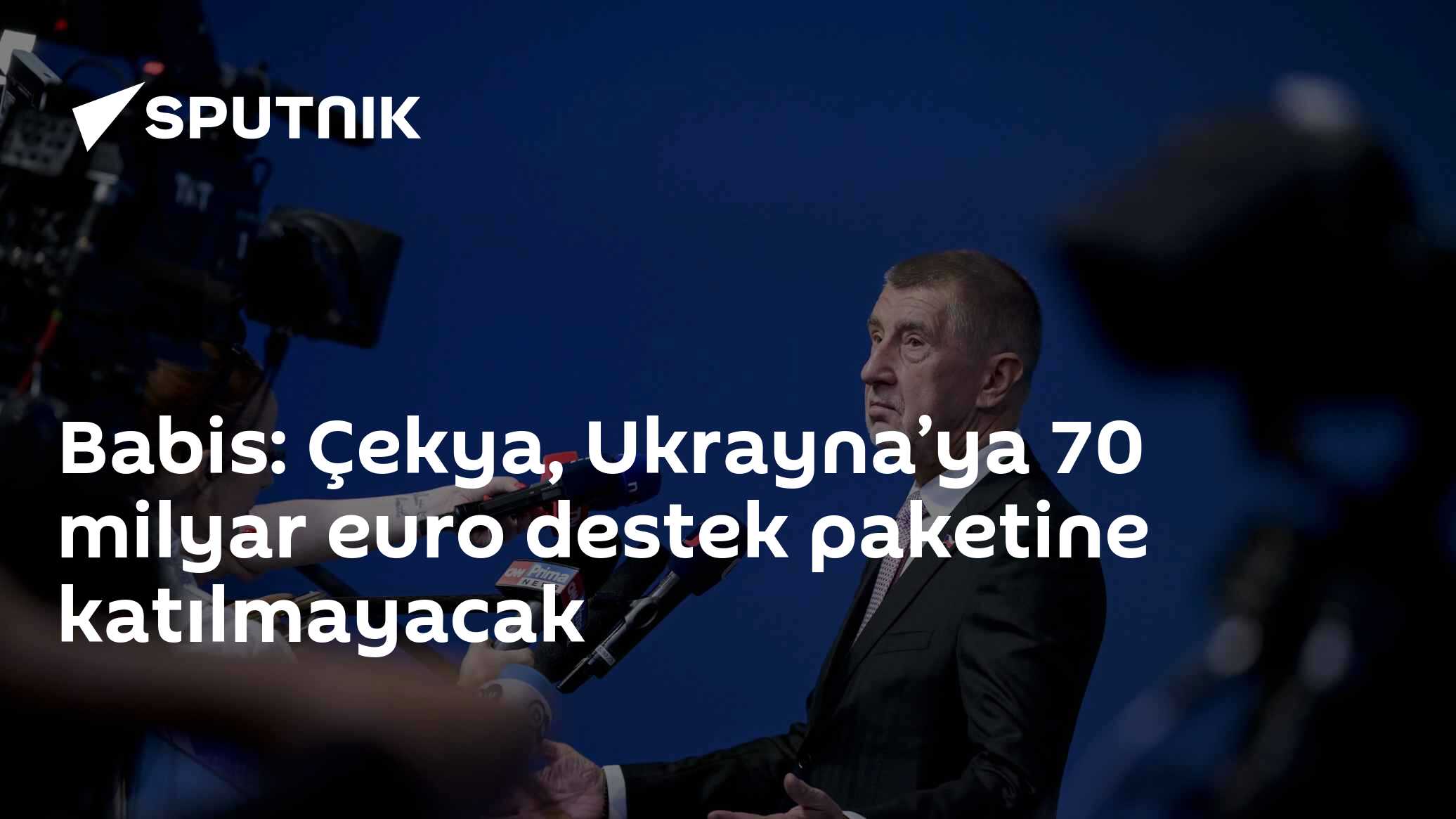 Babis: Çekya, Ukrayna’ya 70 milyar euro destek paketi'ne katılmayacak