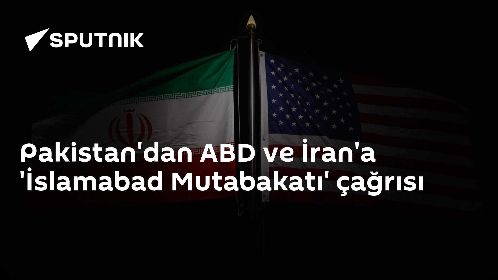 Pakistan'dan ABD ve İran'a 'İslamabad Mutabakatı' çağrısı