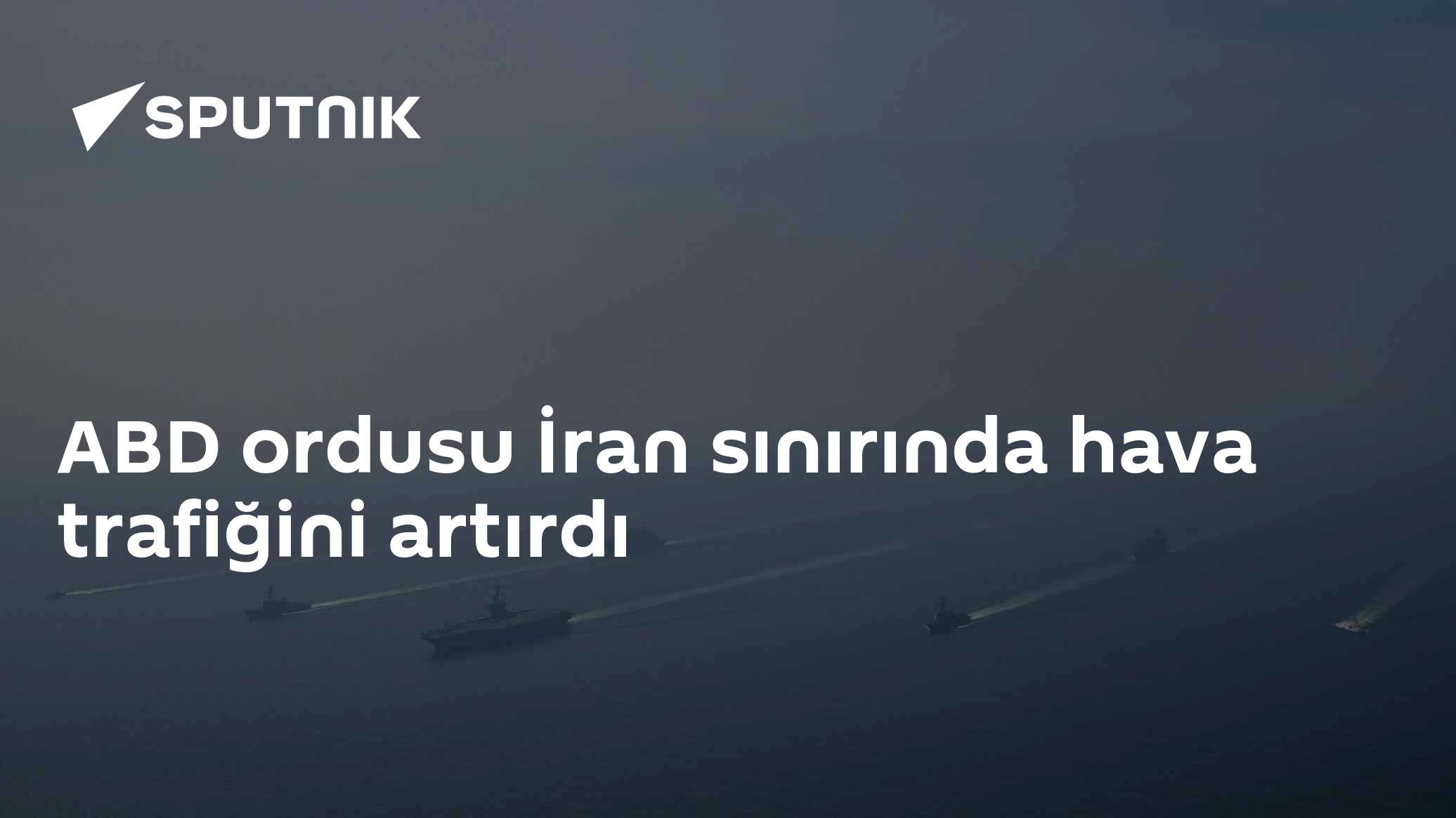 ABD ordusu İran sınırında hava trafiğini artırdı