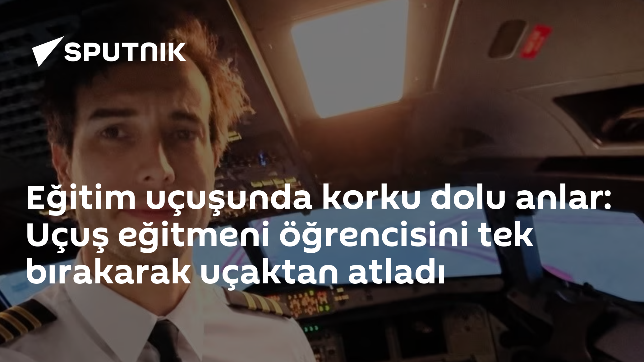 Eğitim uçuşunda korku dolu anlar: Uçuş eğitmeni öğrencisini tek bırakarak uçaktan atladı