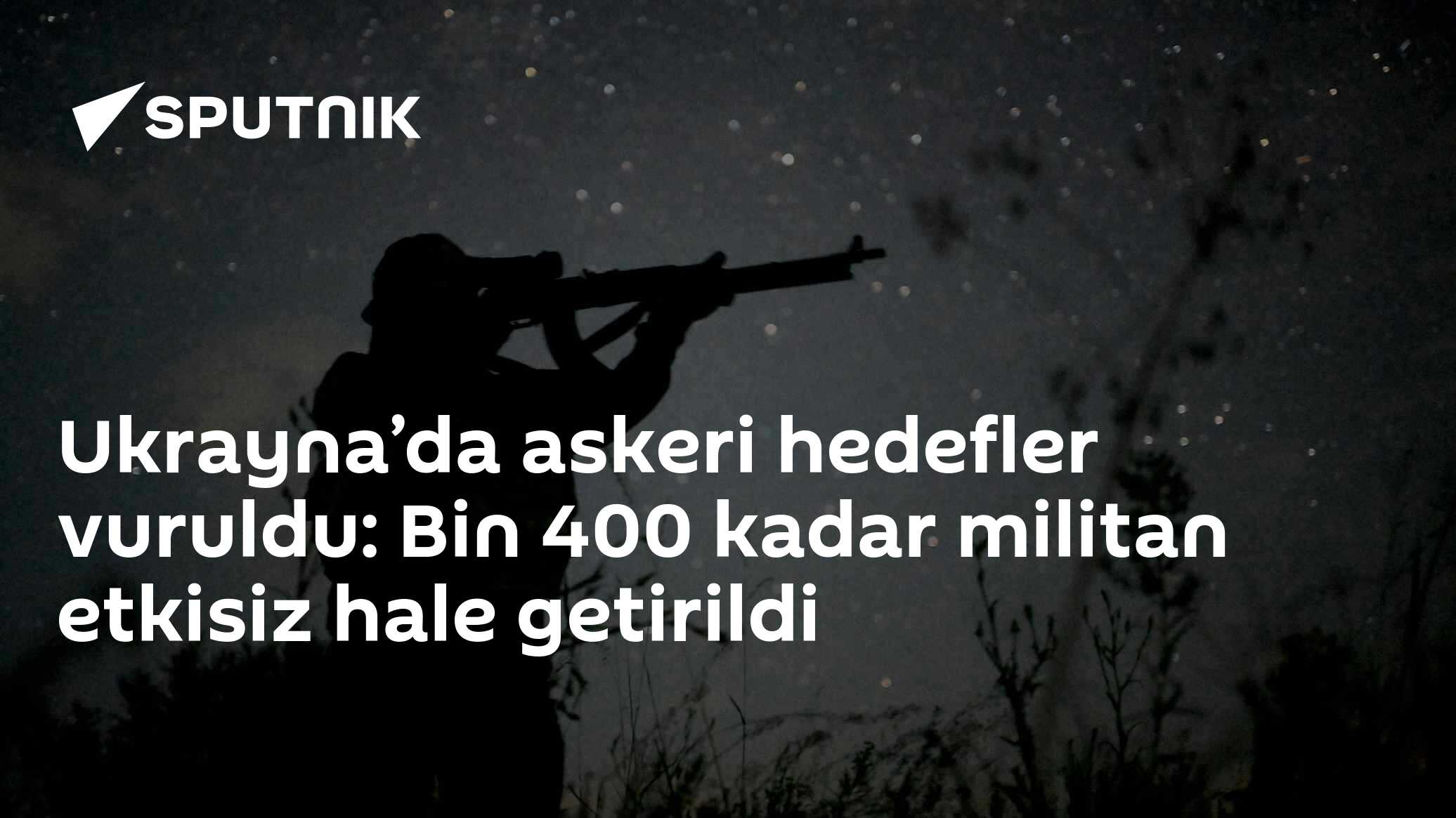 Ukrayna’da askeri hedefler vuruldu: Bin 400 kadar militan etkisiz hale getirildi