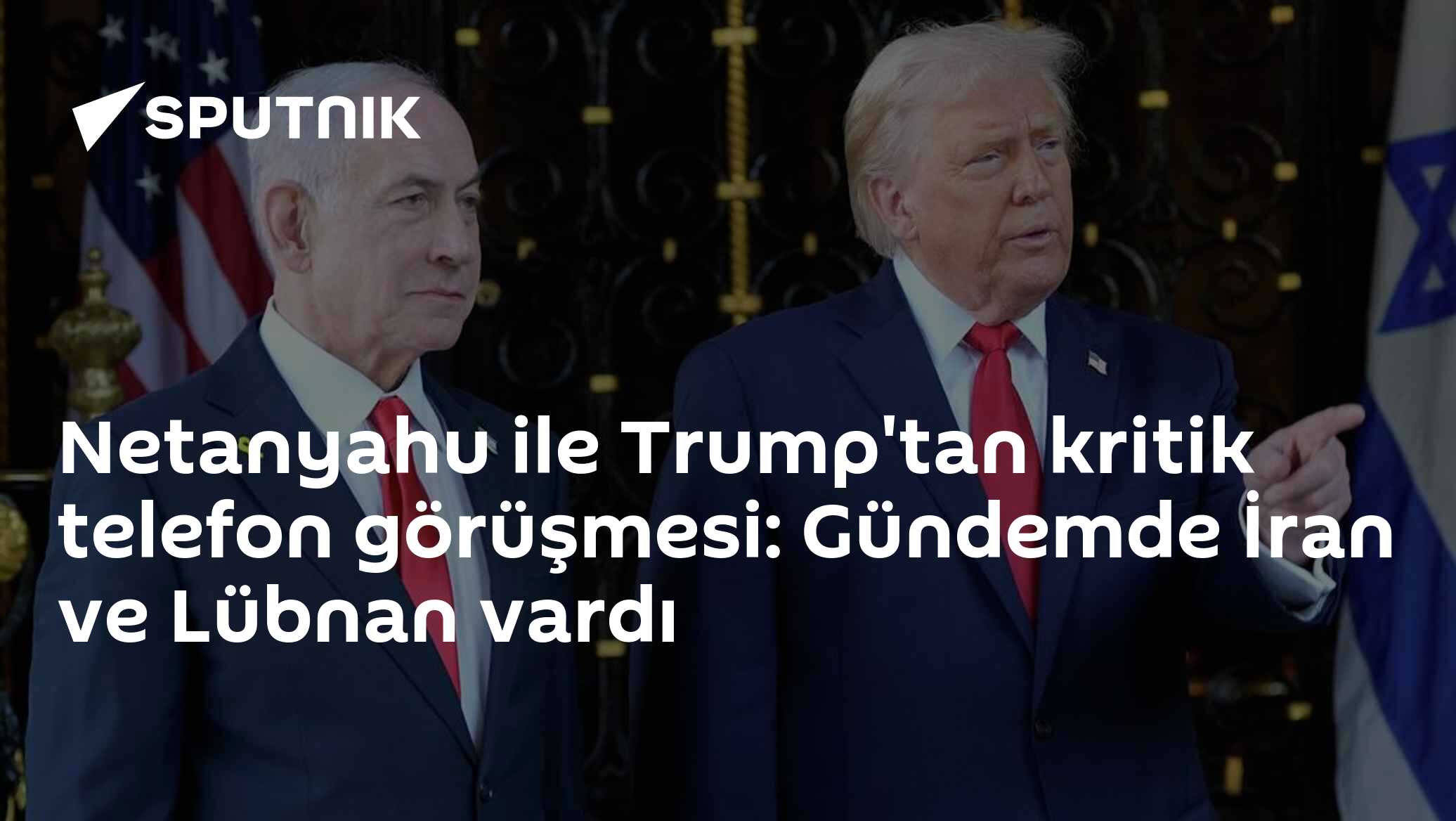 Netanyahu ile Trump'tan kritik telefon görüşmesi: Gündemde İran ve Lübnan vardı