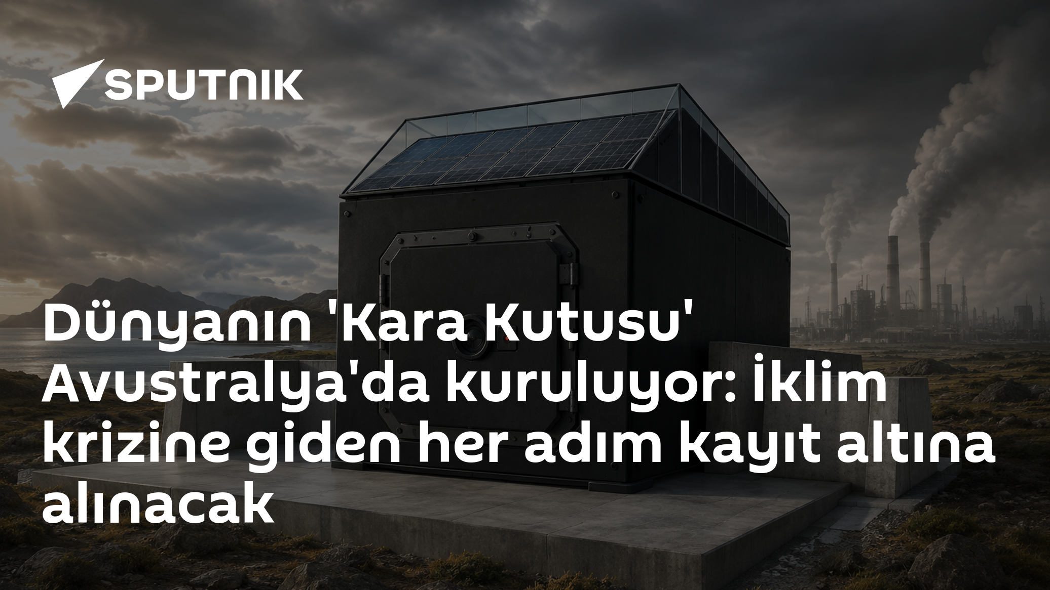 Dünyanın 'Kara Kutusu' Avustralya'da kuruluyor: İklim krizine giden her adım kayıt altına alınacak